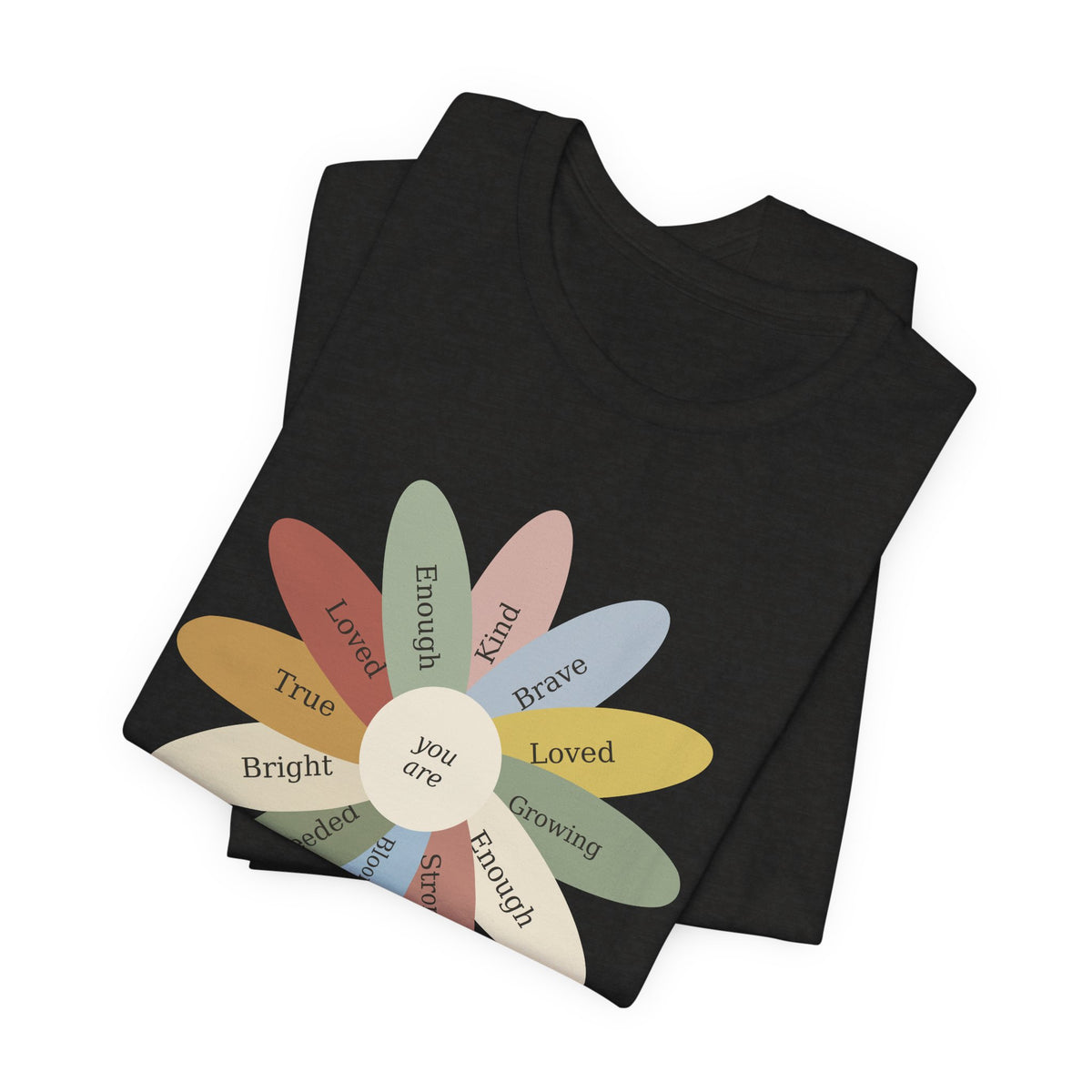 You Are Wildflower Affirmation T-Shirt