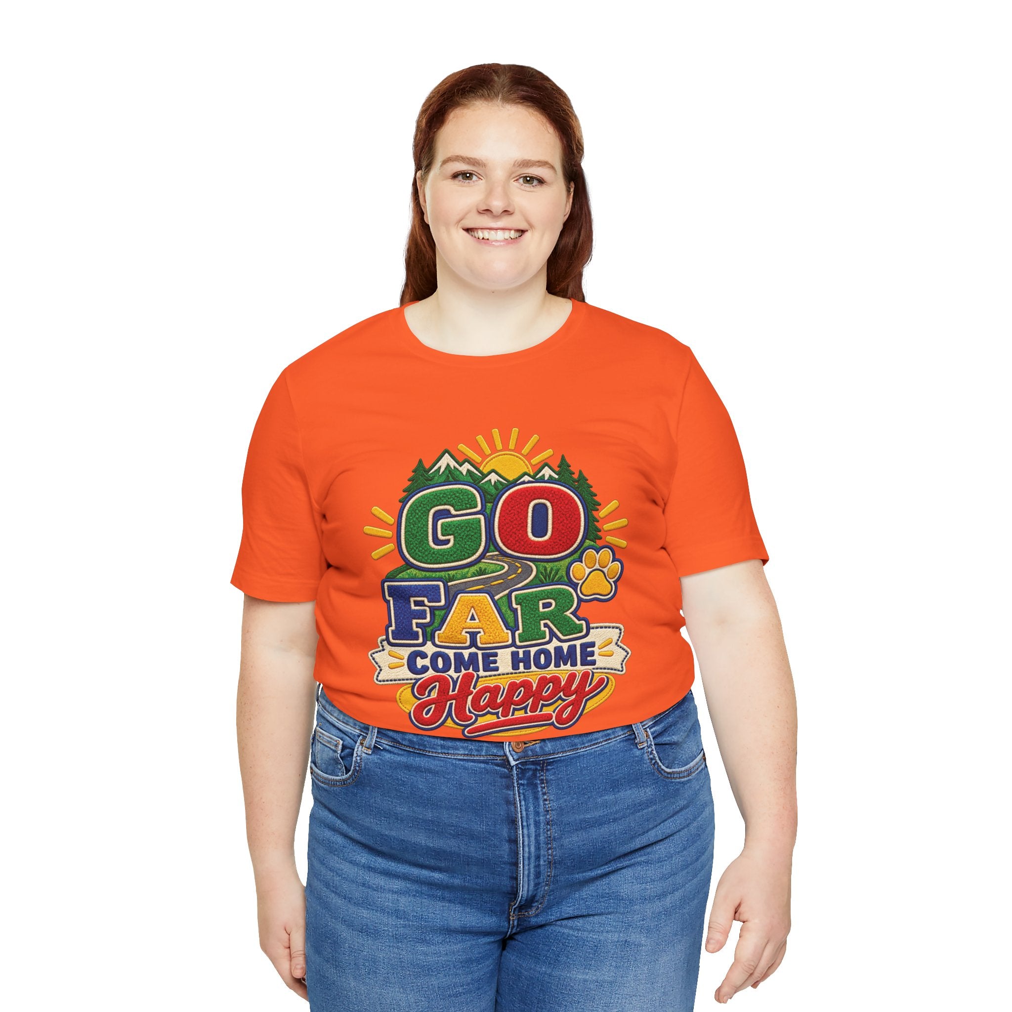 Go Far Come Home Happy T-Shirt