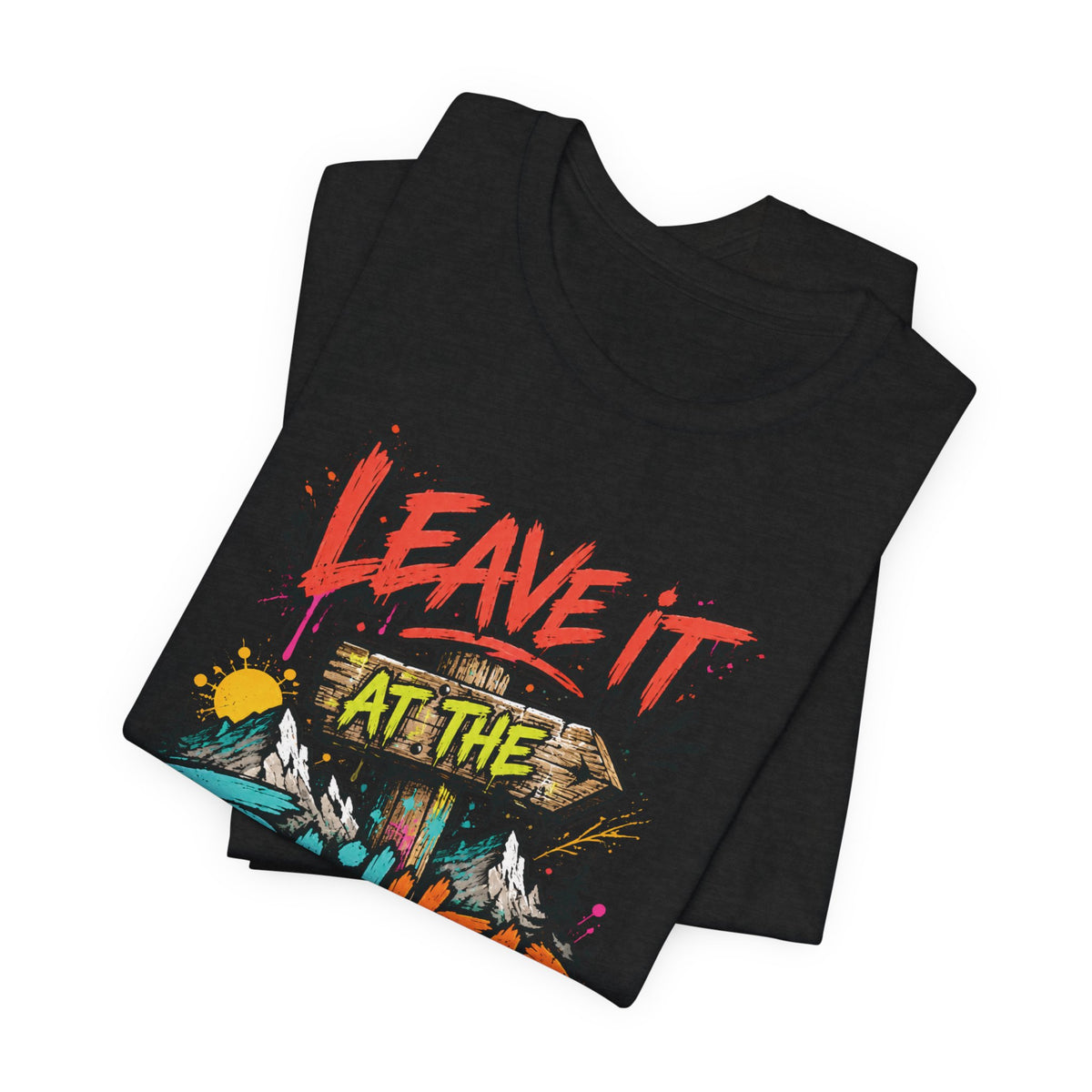 Leave It at the Trailhead T-Shirt