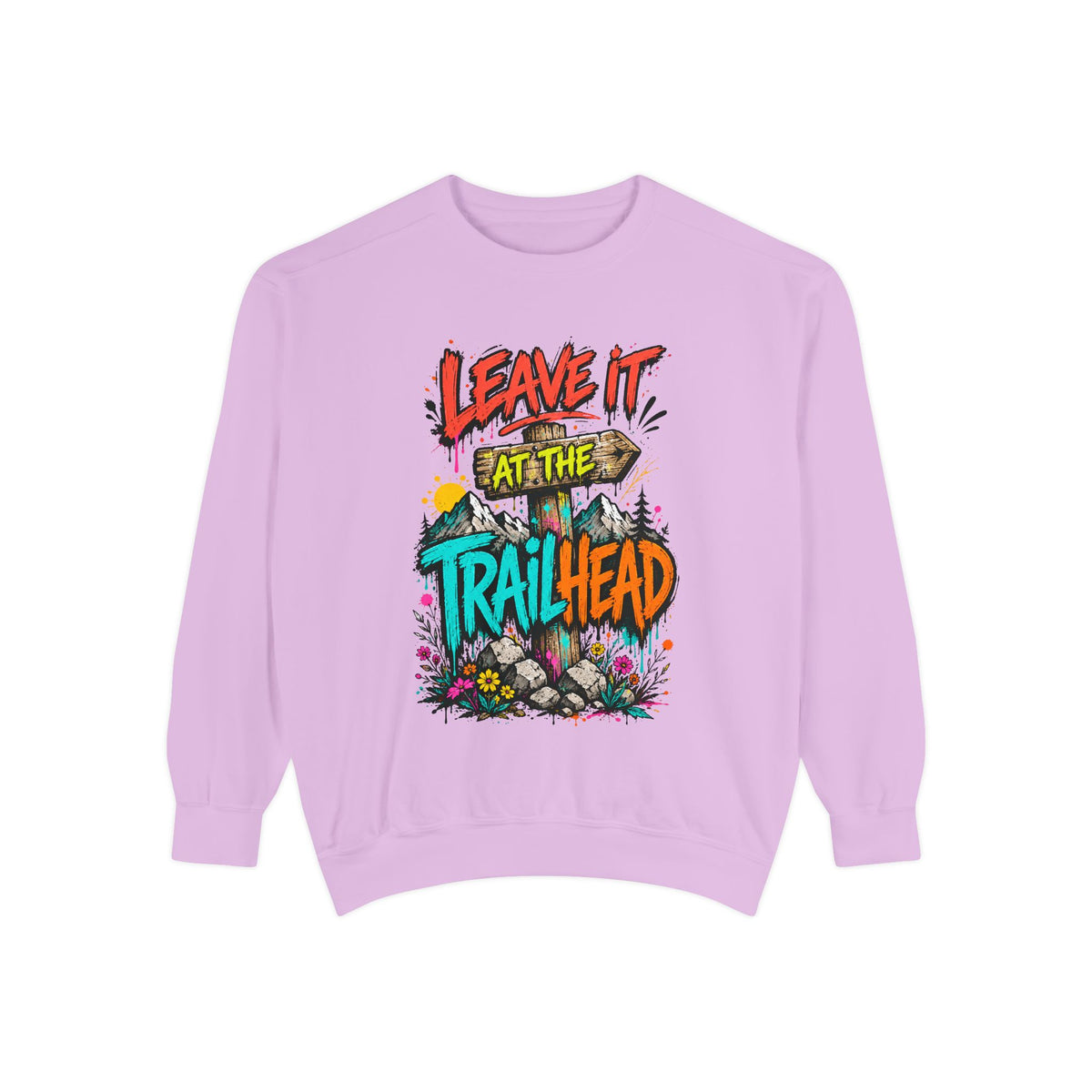 Leave It At The Trailhead Sweatshirt