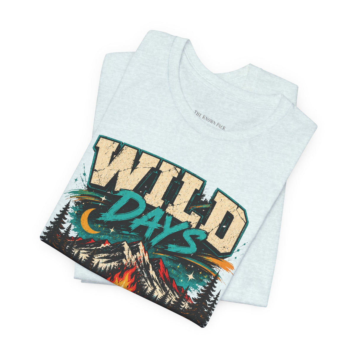Wild Days Warm Fires Outdoors T-Shirt