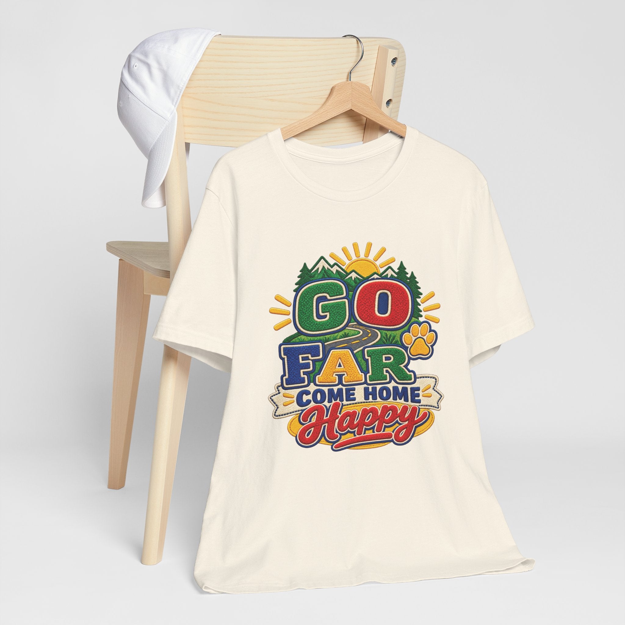 Go Far Come Home Happy T-Shirt