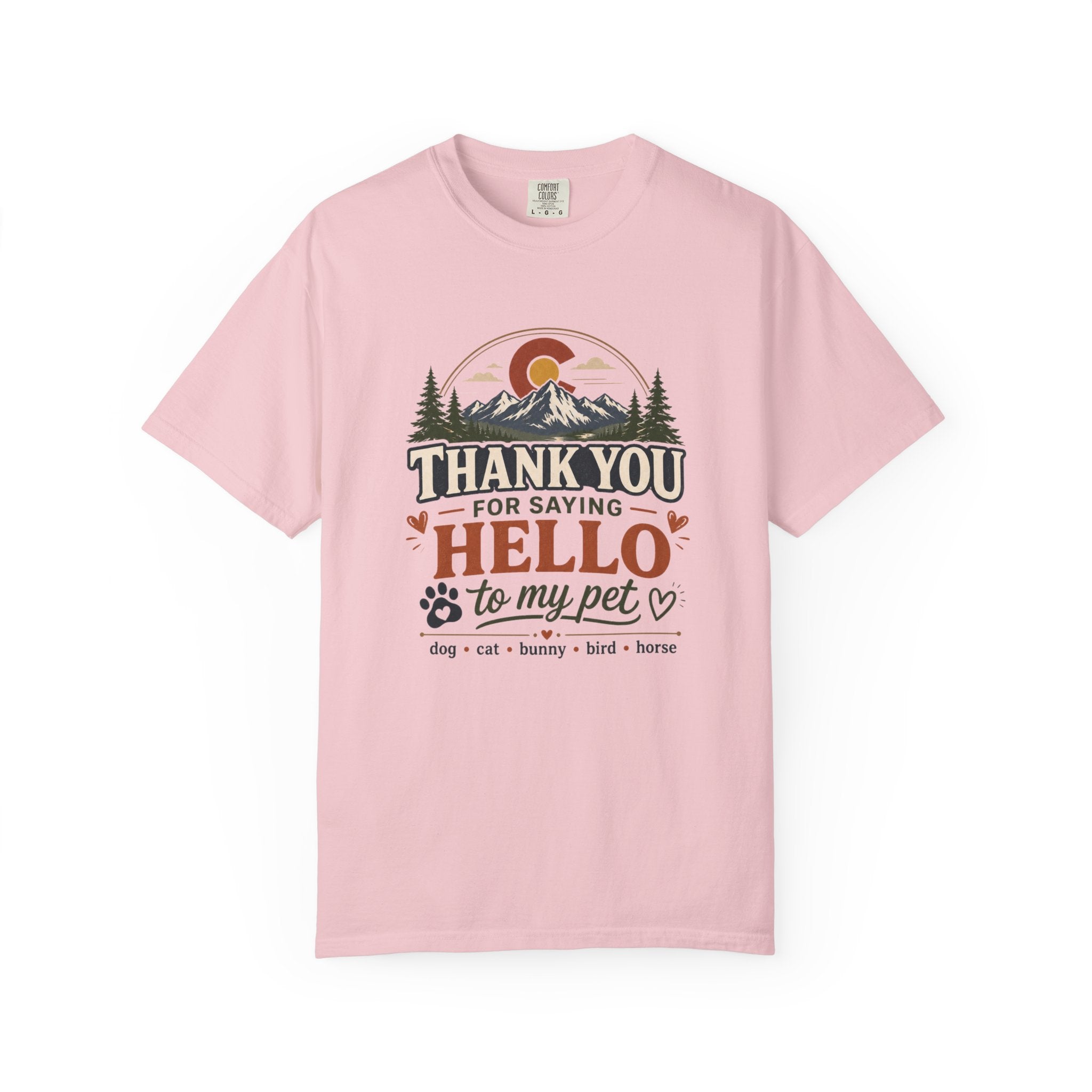 Thank You for Saying Hello to My Pet Comfort Colors T-Shirt