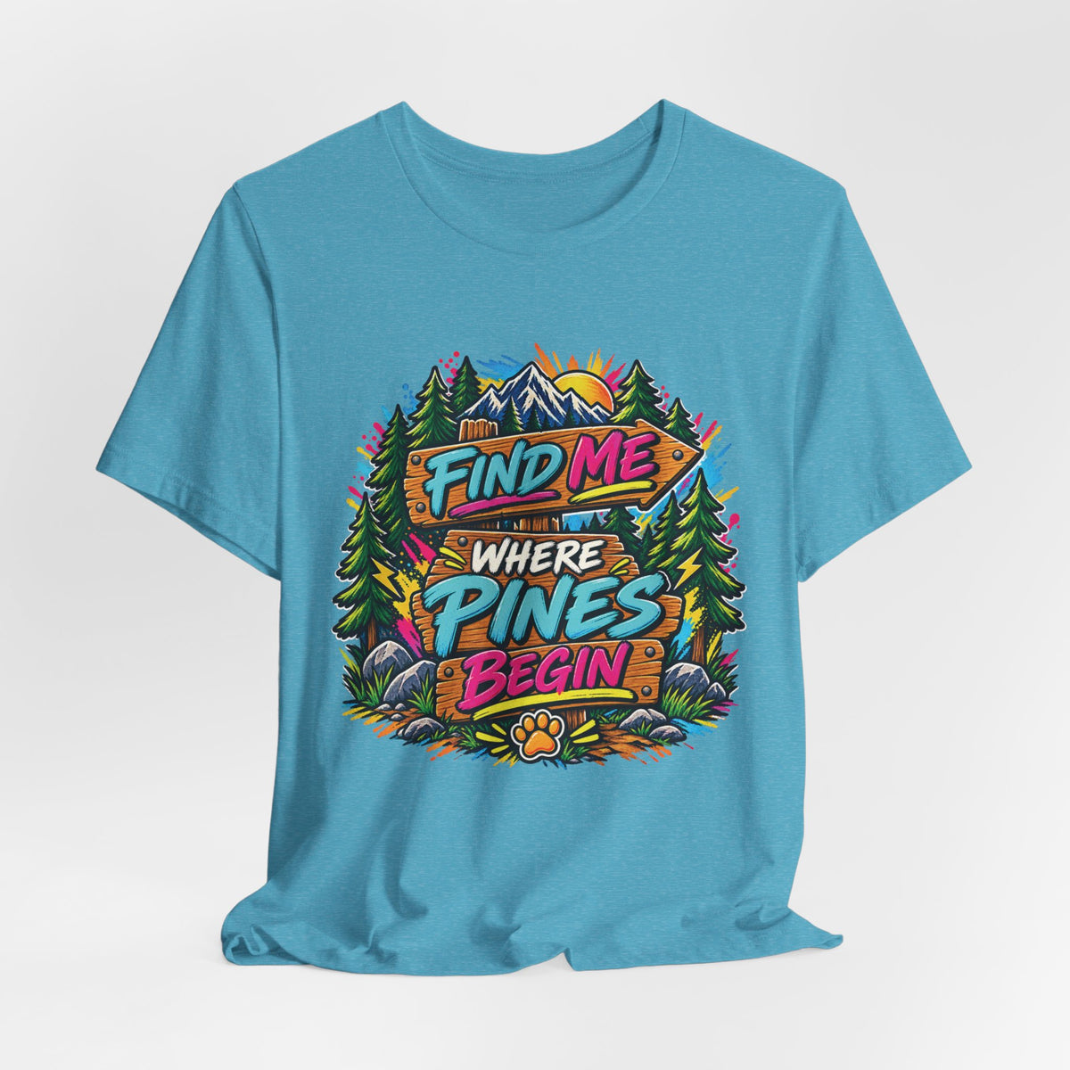 Find Me Where the Pines Begin T-Shirt