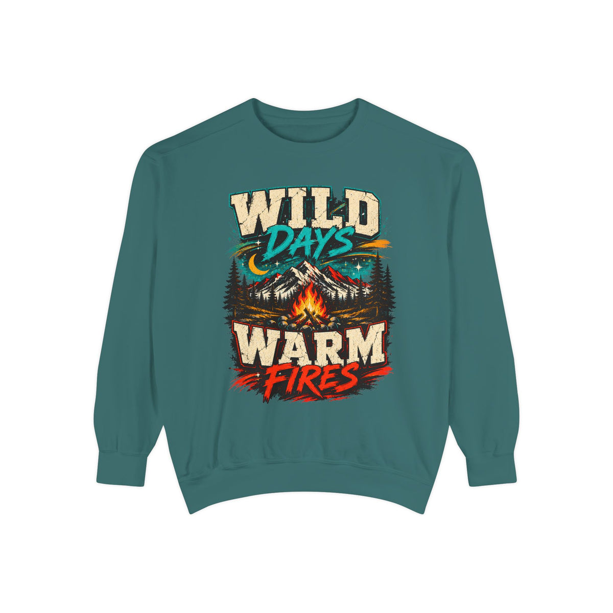 Wild Days Warm Fires Sweatshirt