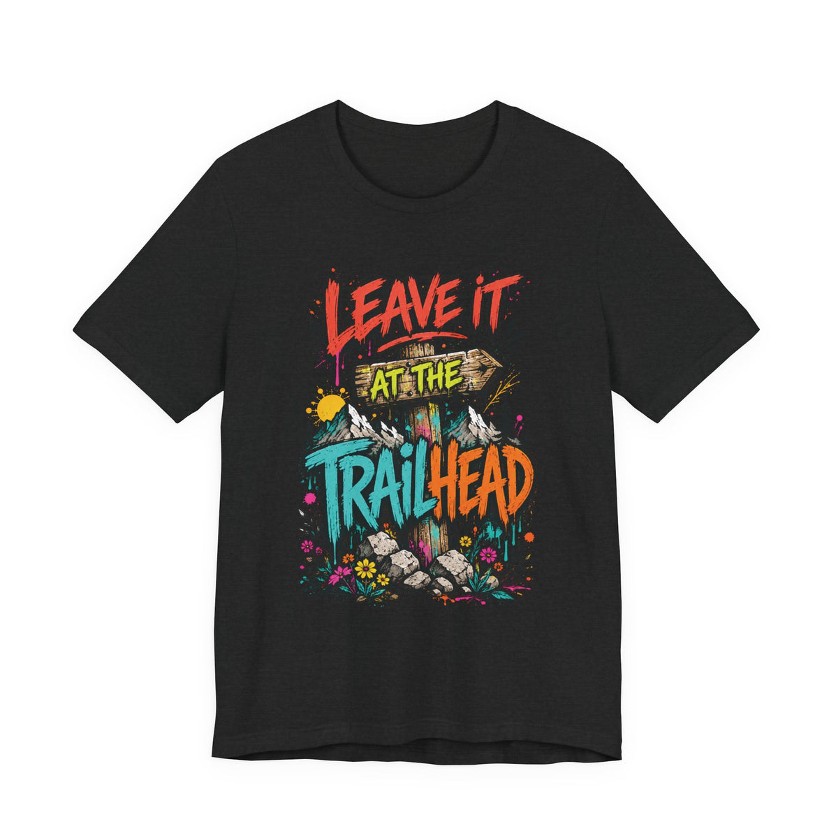 Leave It at the Trailhead T-Shirt