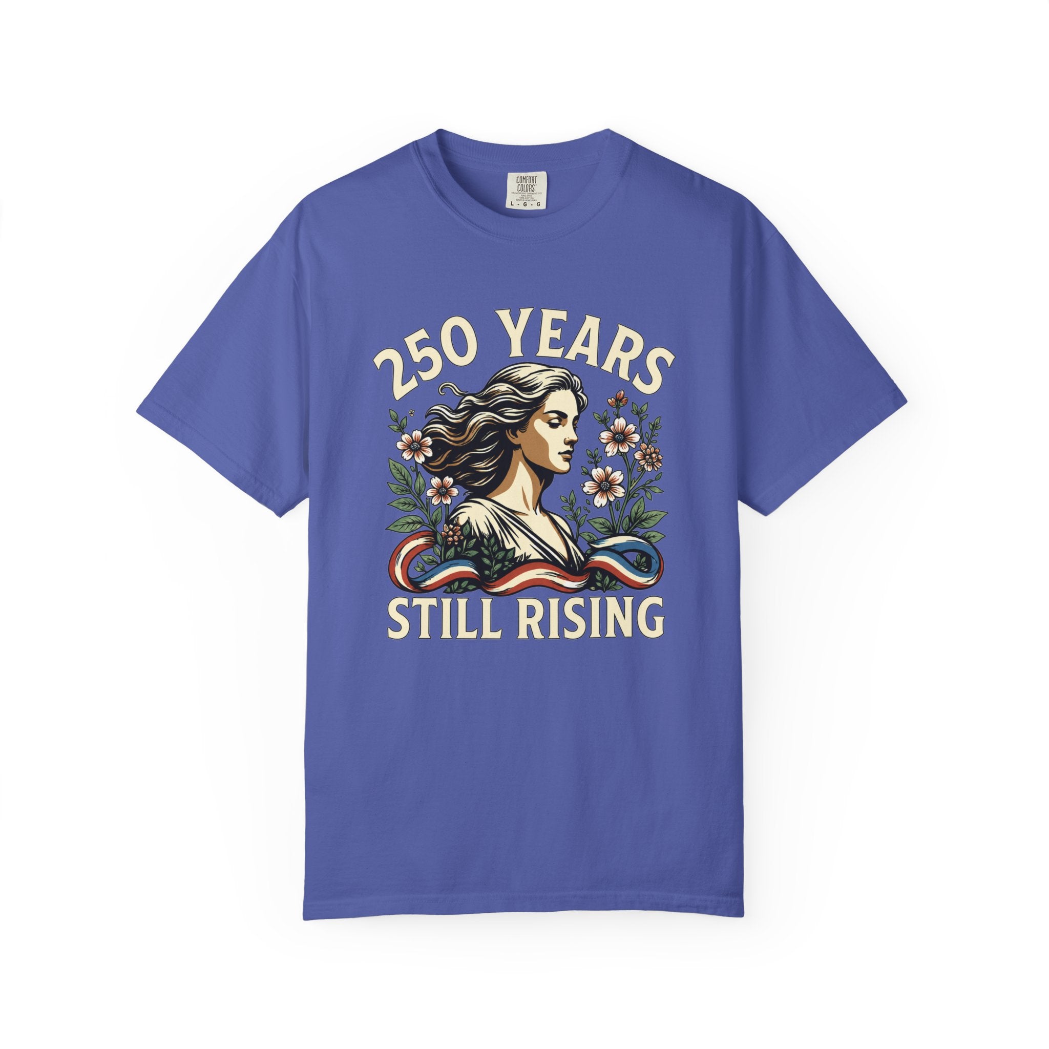 250 Years Still Rising – Patriotic Americana Wildflower Comfort Colors Tee