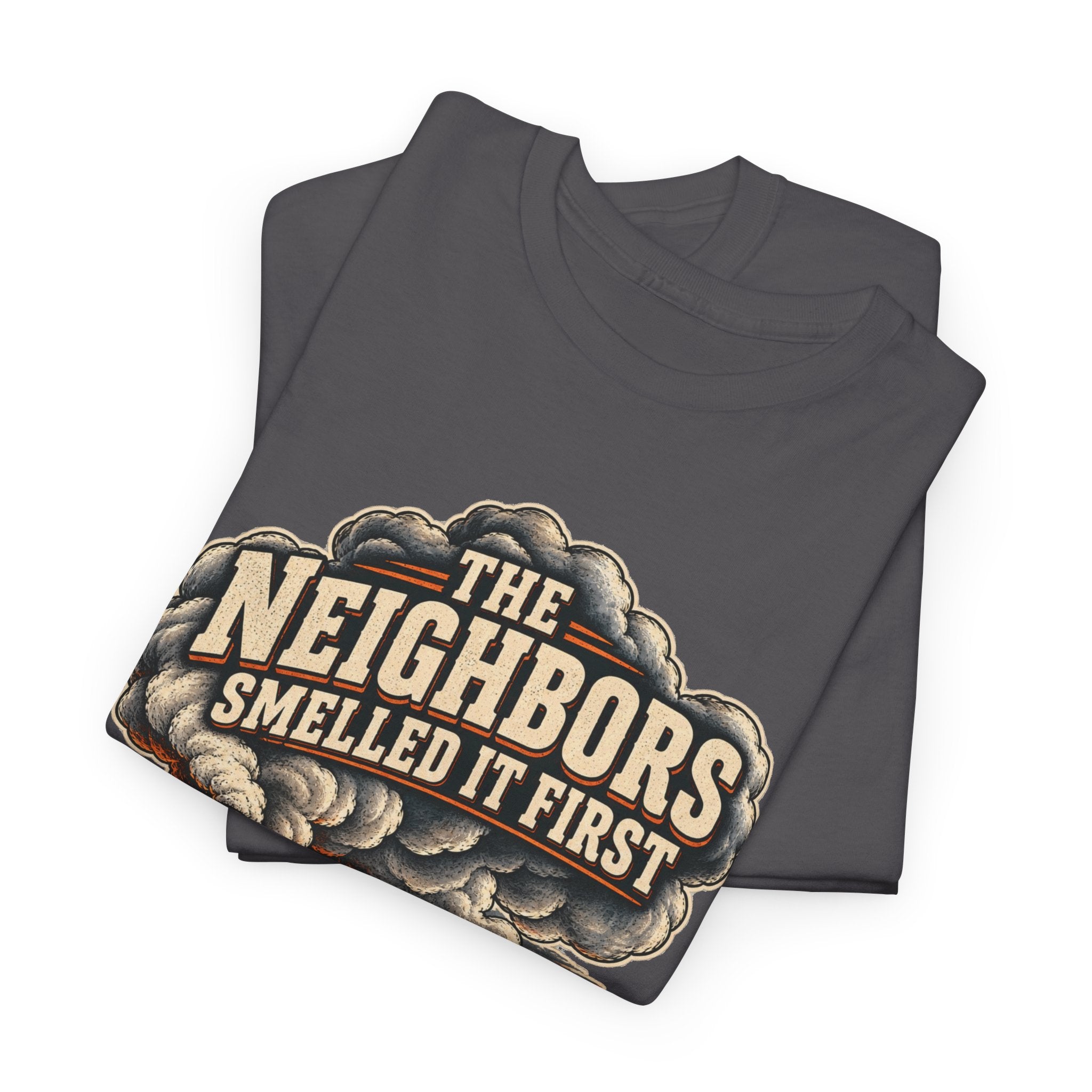 The Neighbors Smelled It First BBQ T-Shirt