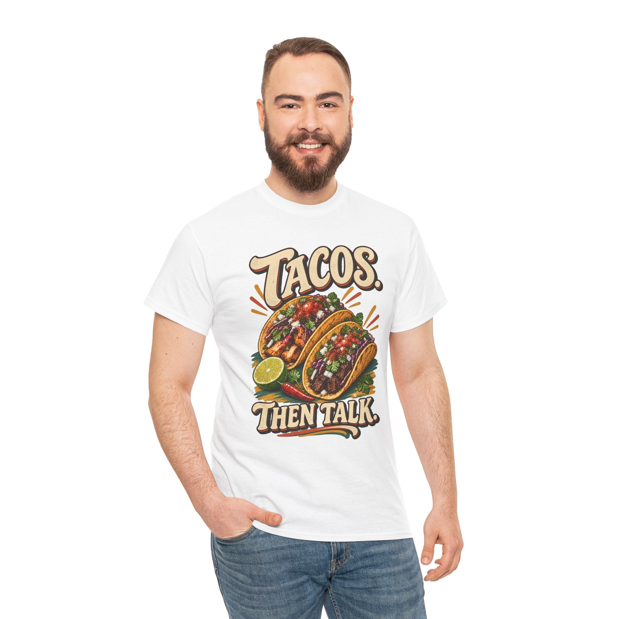 Tacos. Then Talk. Funny Taco T-Shirt