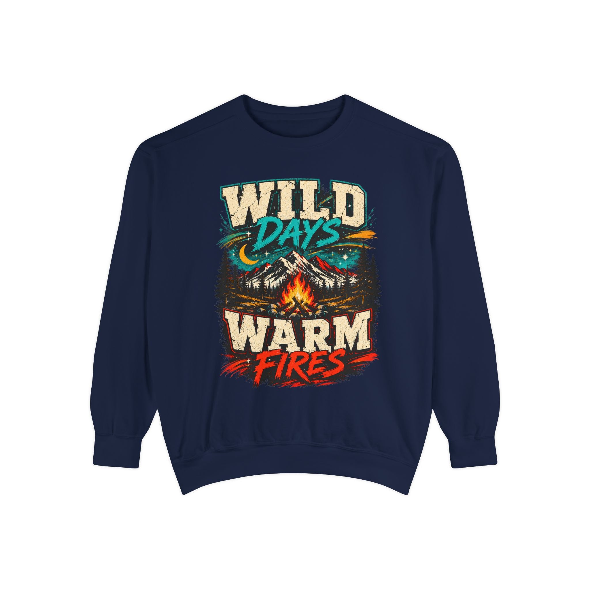 Wild Days Warm Fires Sweatshirt