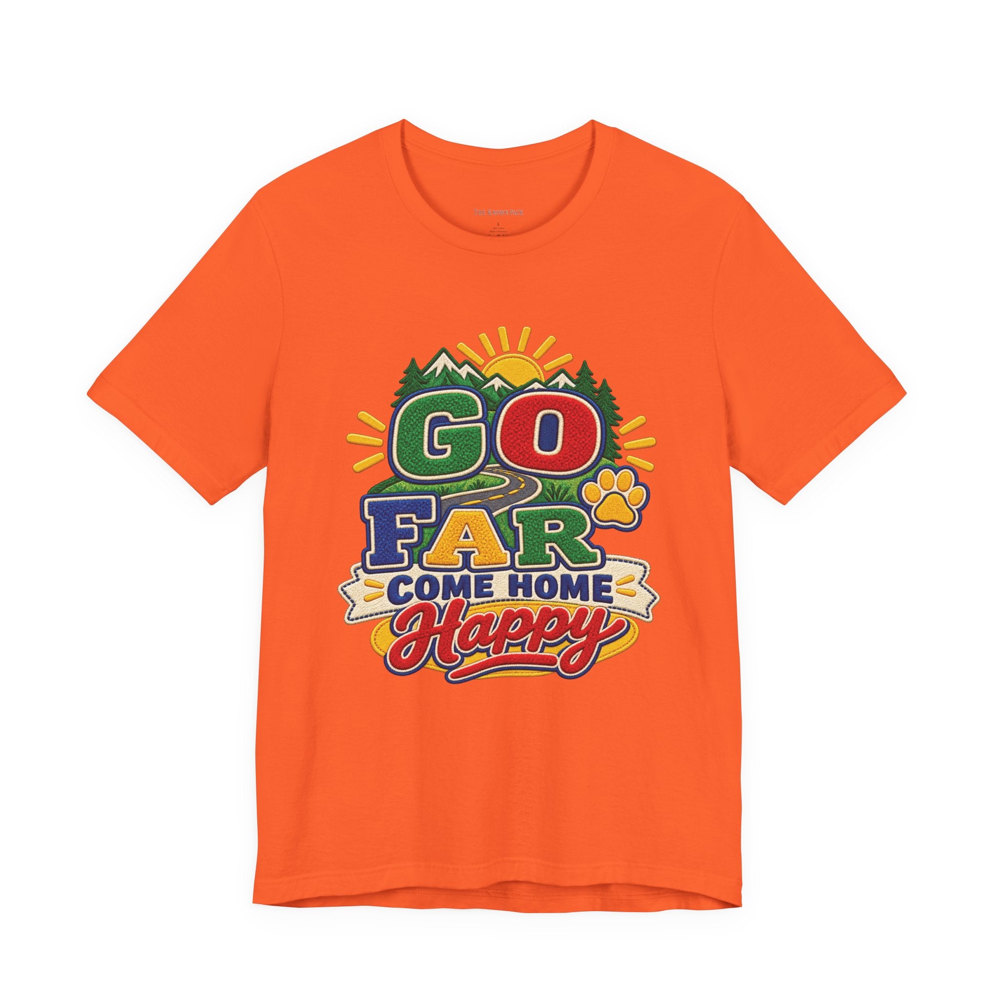 Go Far Come Home Happy T-Shirt
