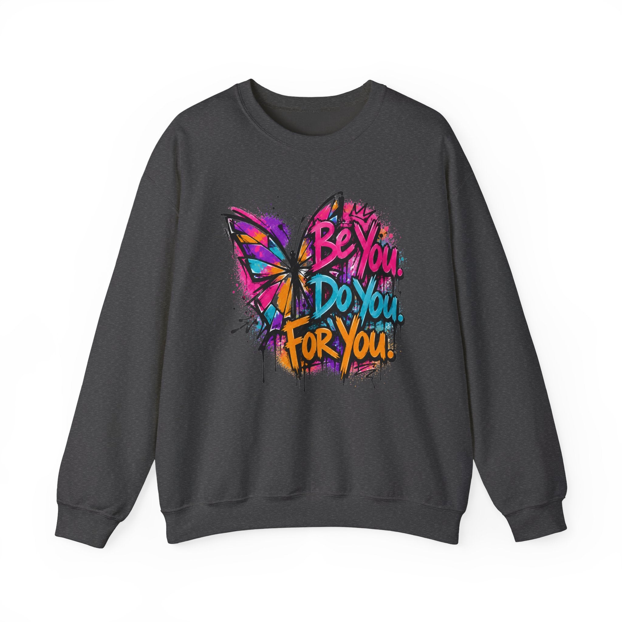 Be You. Do You. For You. — Graffiti Sweatshirt