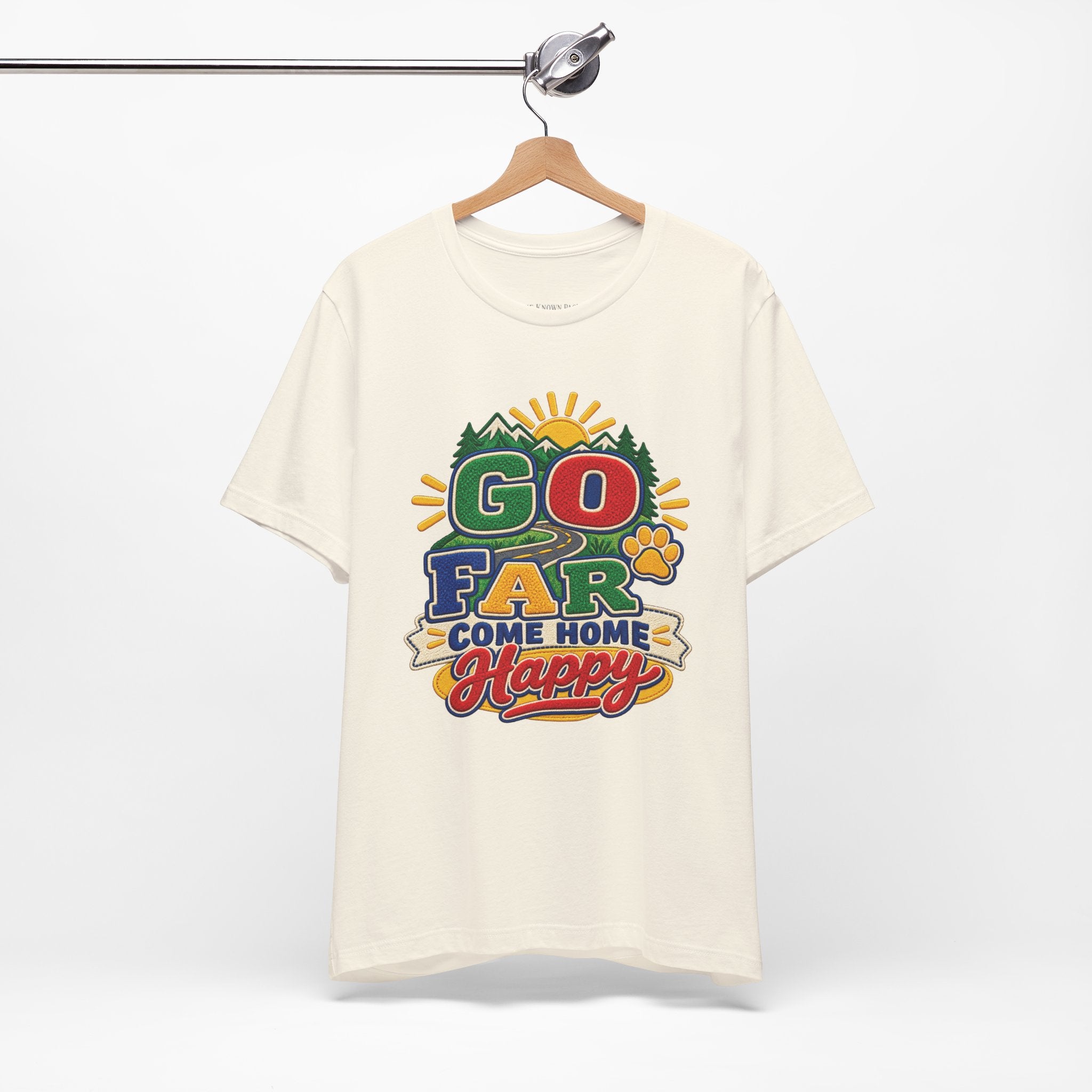 Go Far Come Home Happy T-Shirt