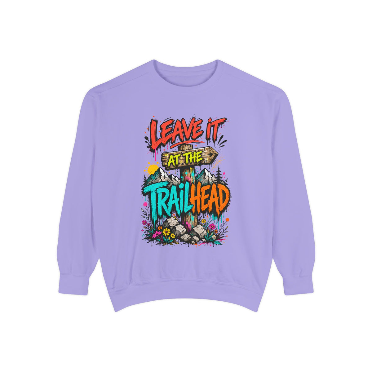 Leave It At The Trailhead Sweatshirt