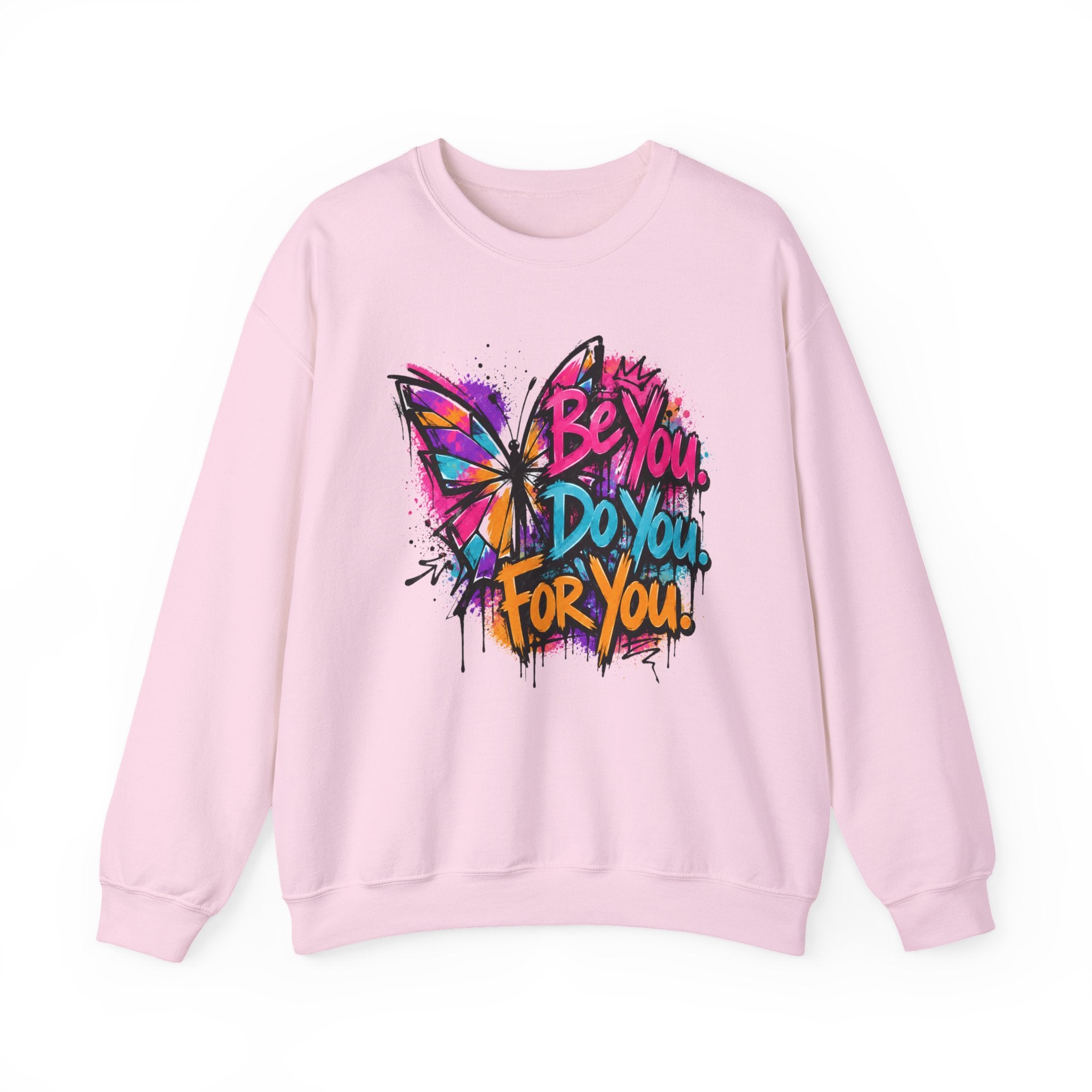 Be You. Do You. For You. — Graffiti Sweatshirt