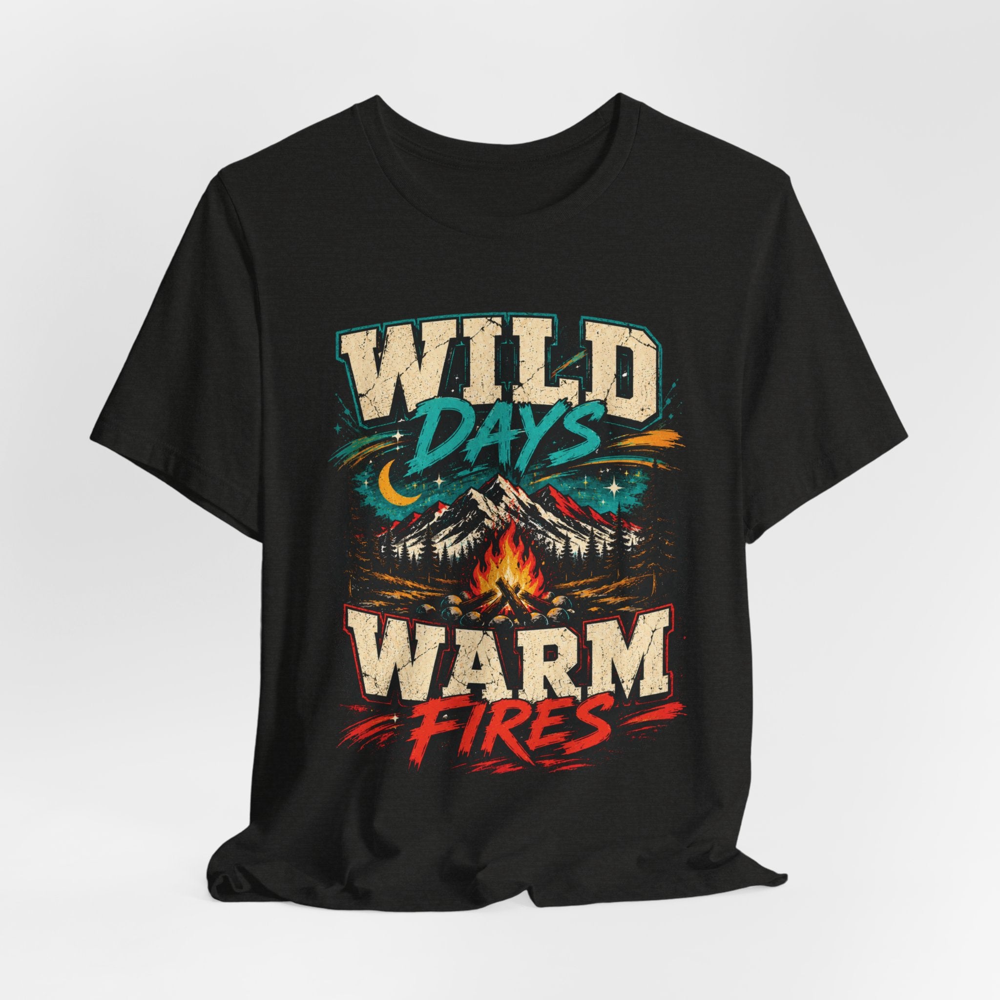 Wild Days Warm Fires Outdoors T-Shirt