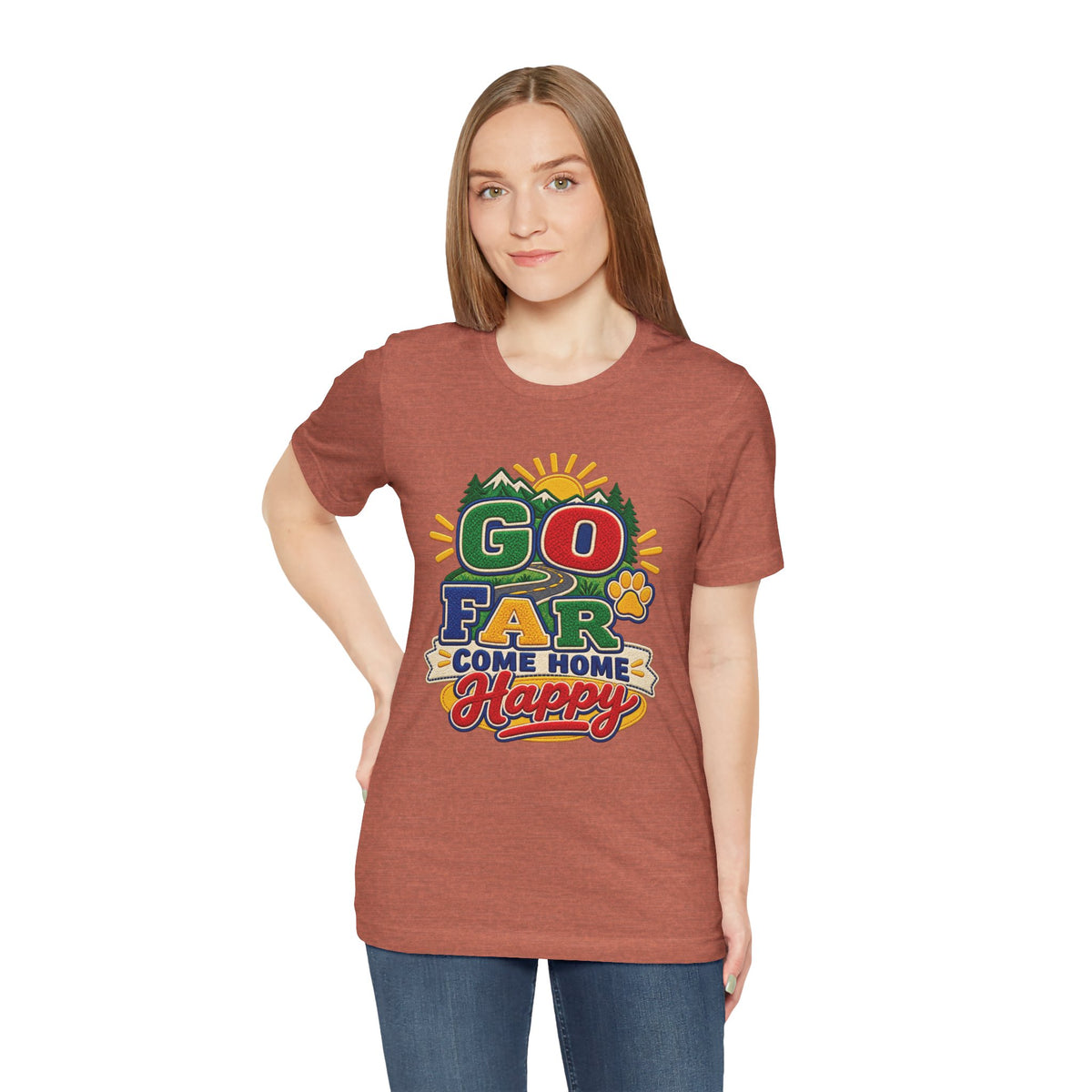 Go Far Come Home Happy T-Shirt
