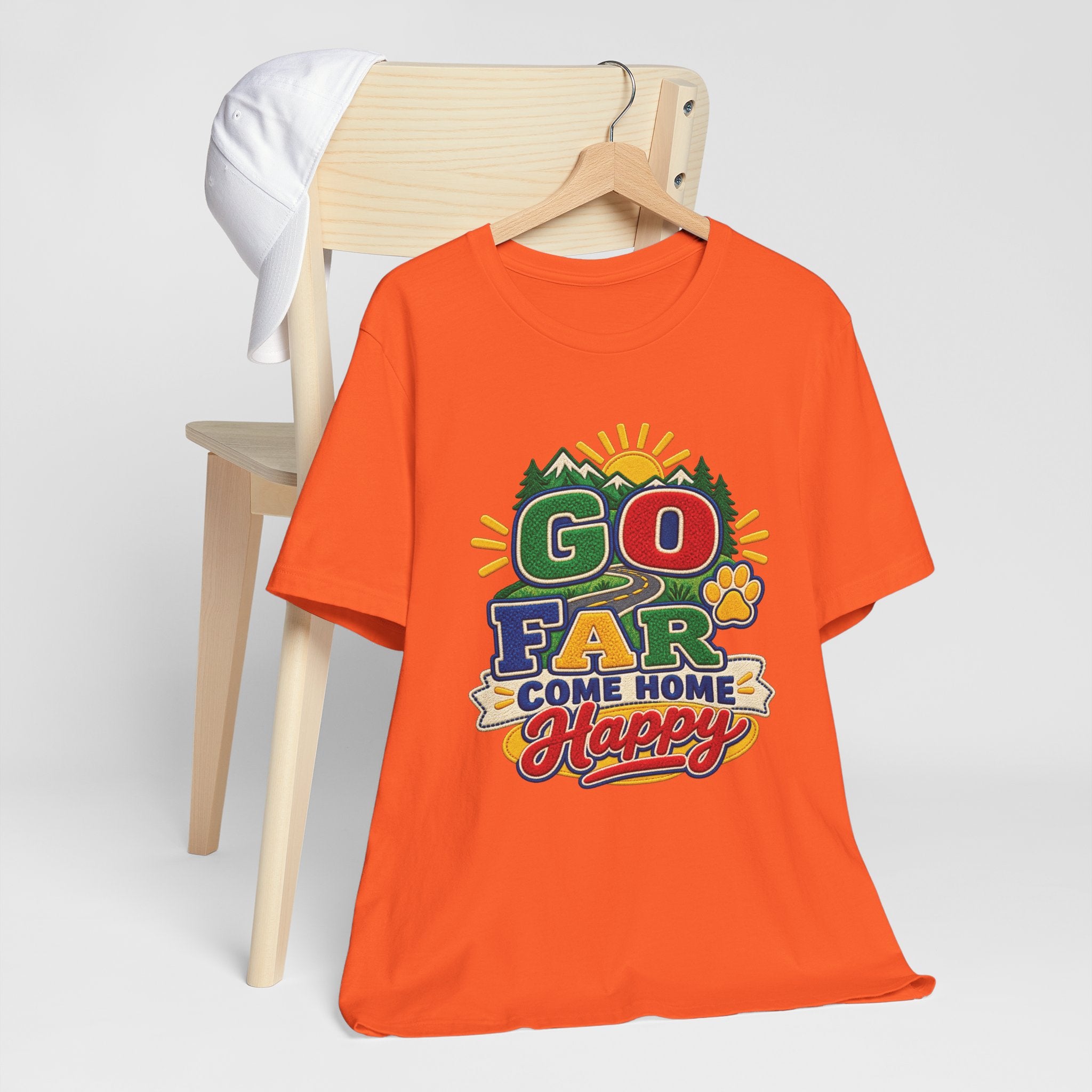 Go Far Come Home Happy T-Shirt