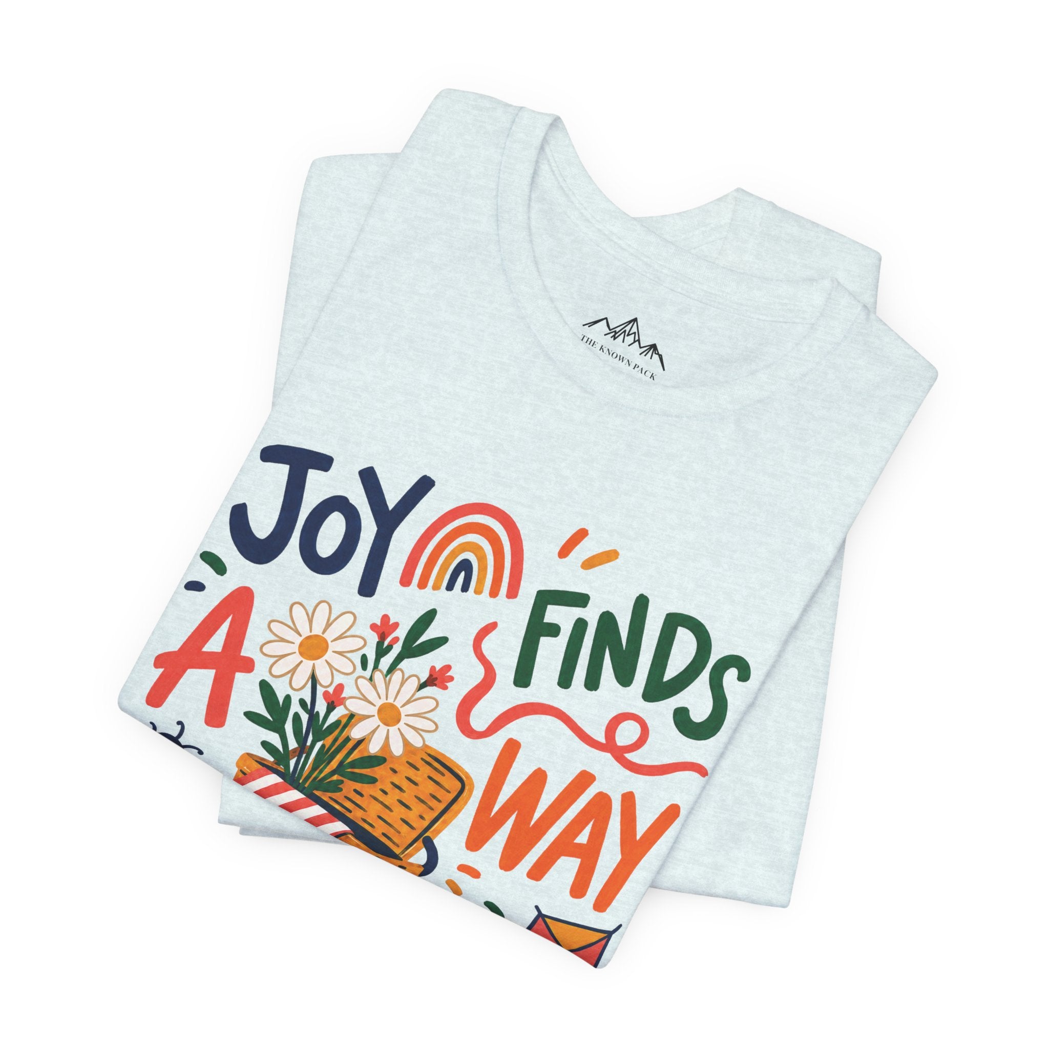 Joy Finds a Way In T-Shirt — Soft Everyday Cotton