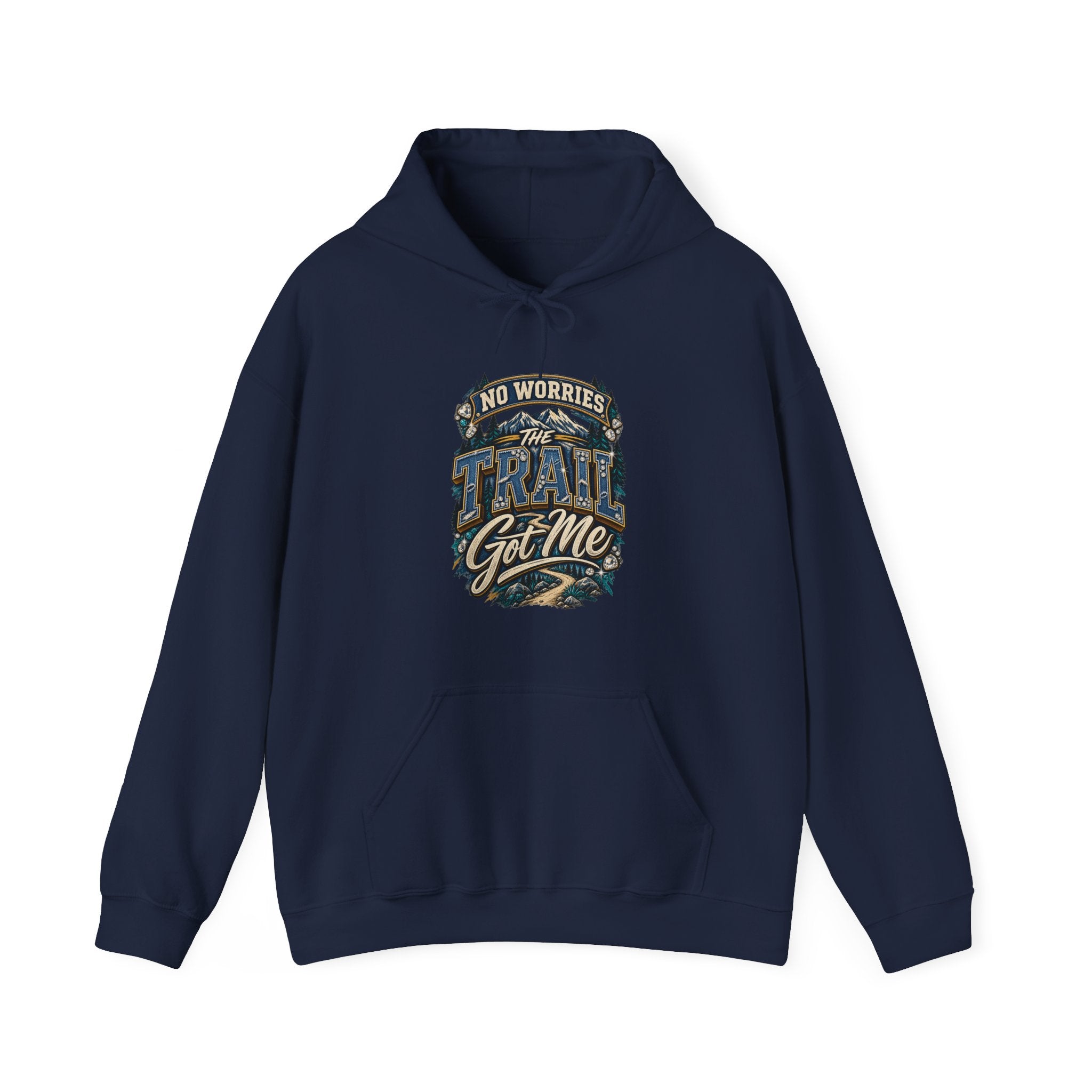 No Worries Trail Got Me Hooded Sweatshirt
