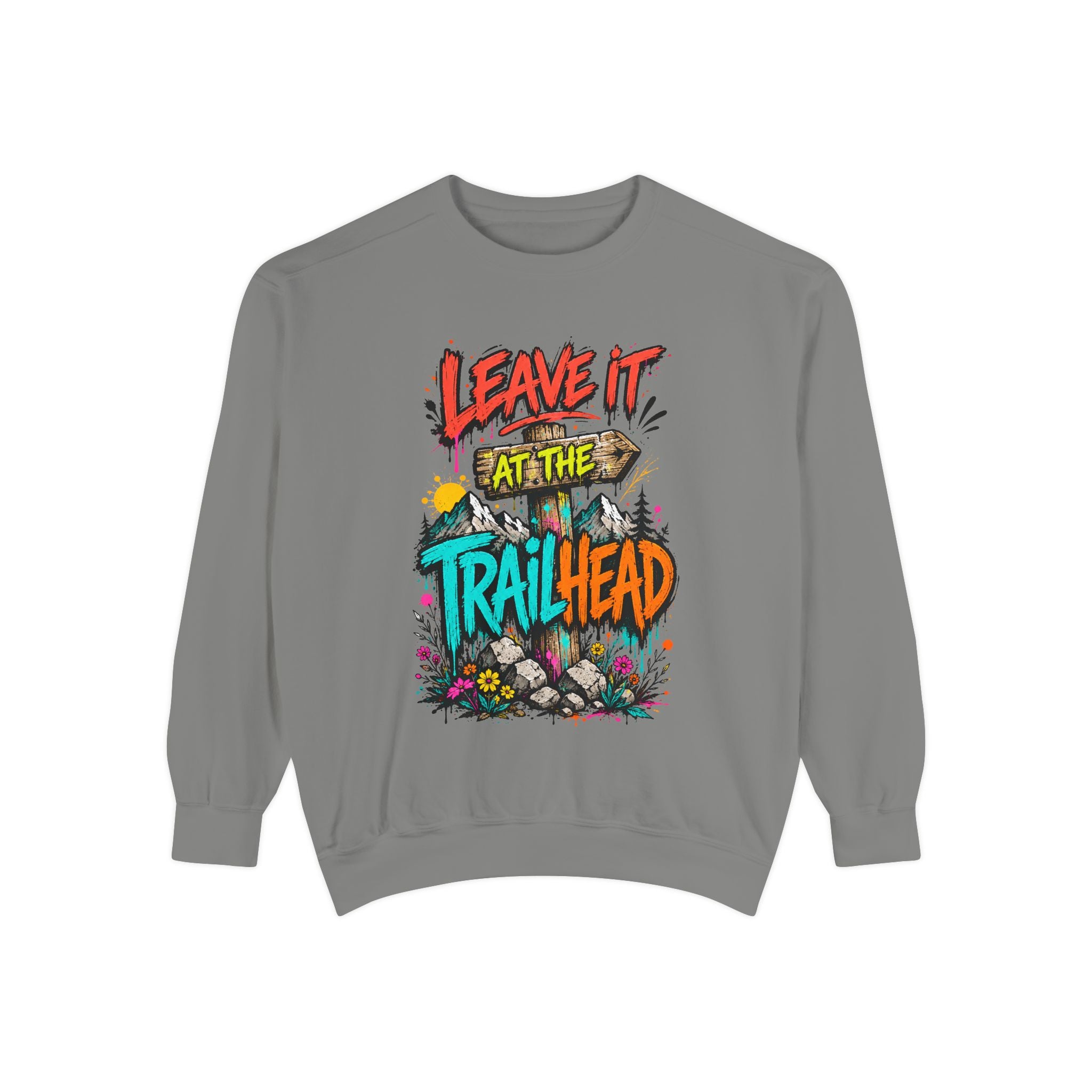 Leave It At The Trailhead Sweatshirt