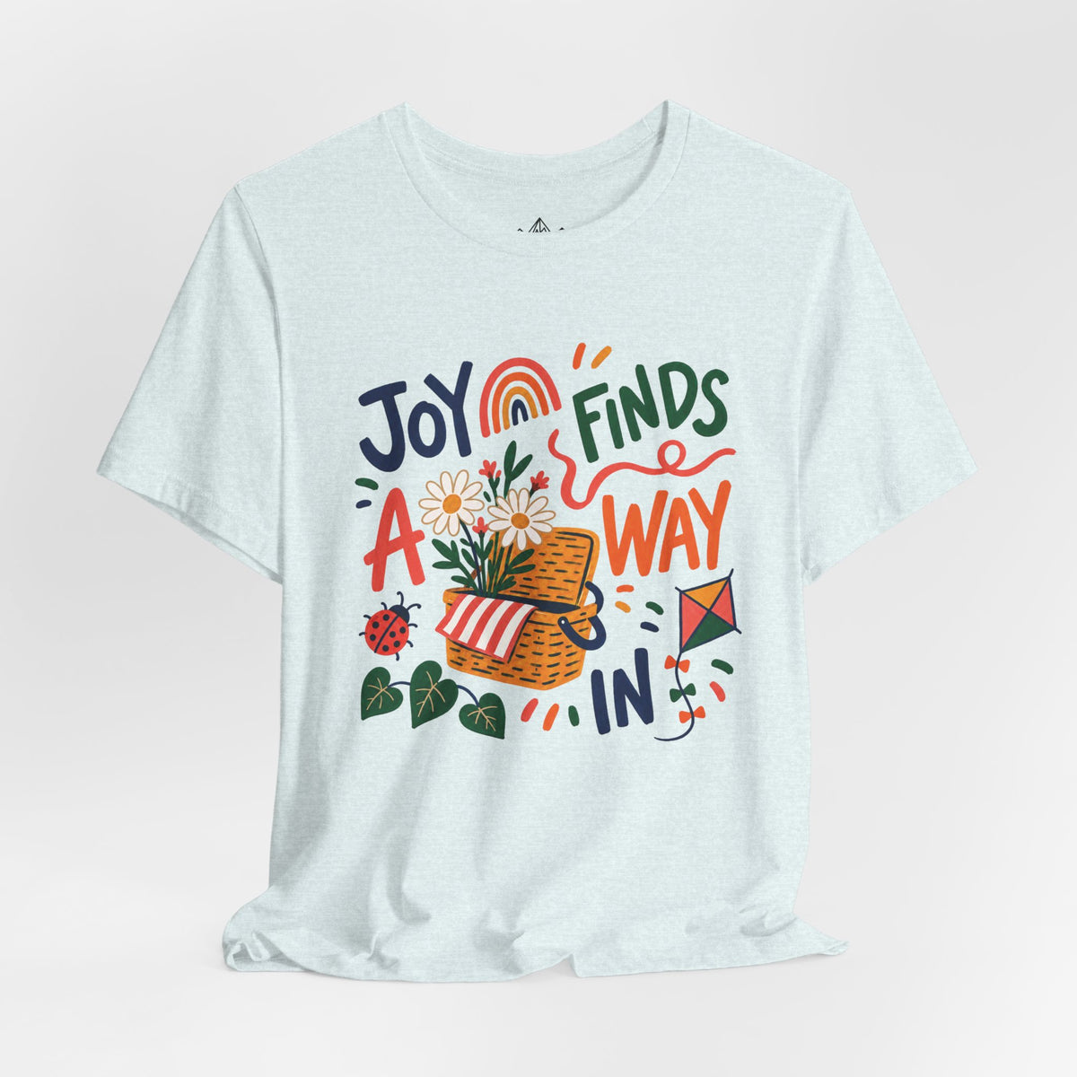 Joy Finds a Way In T-Shirt — Soft Everyday Cotton