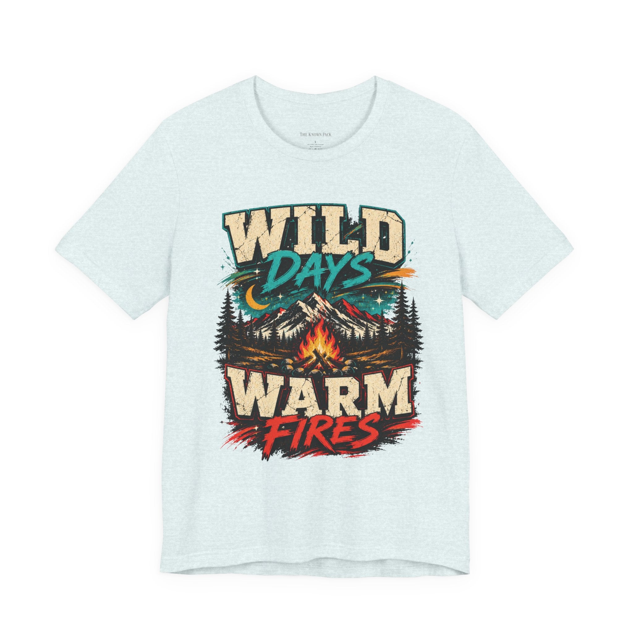 Wild Days Warm Fires Outdoors T-Shirt