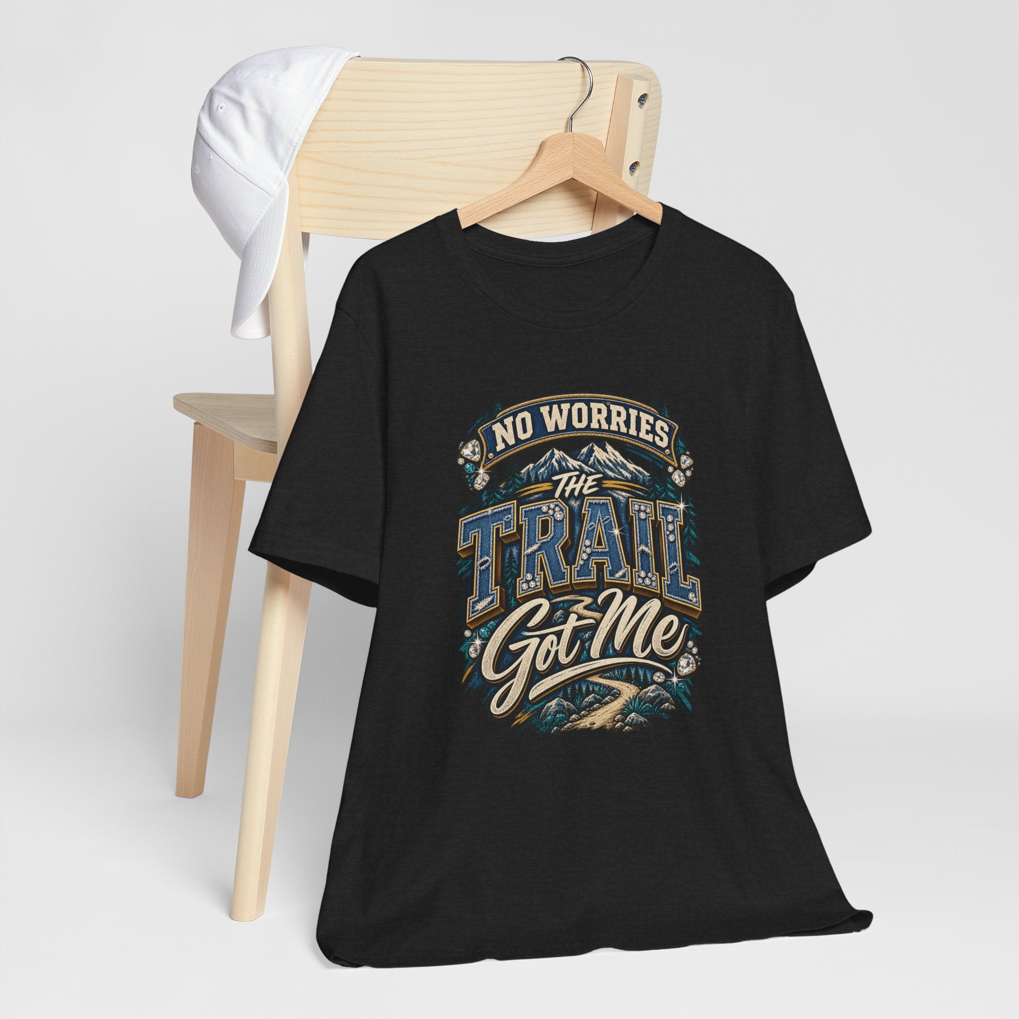 No Worries the Trail Got Me T-Shirt