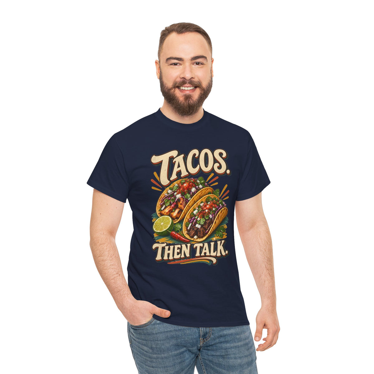 Tacos. Then Talk. Funny Taco T-Shirt
