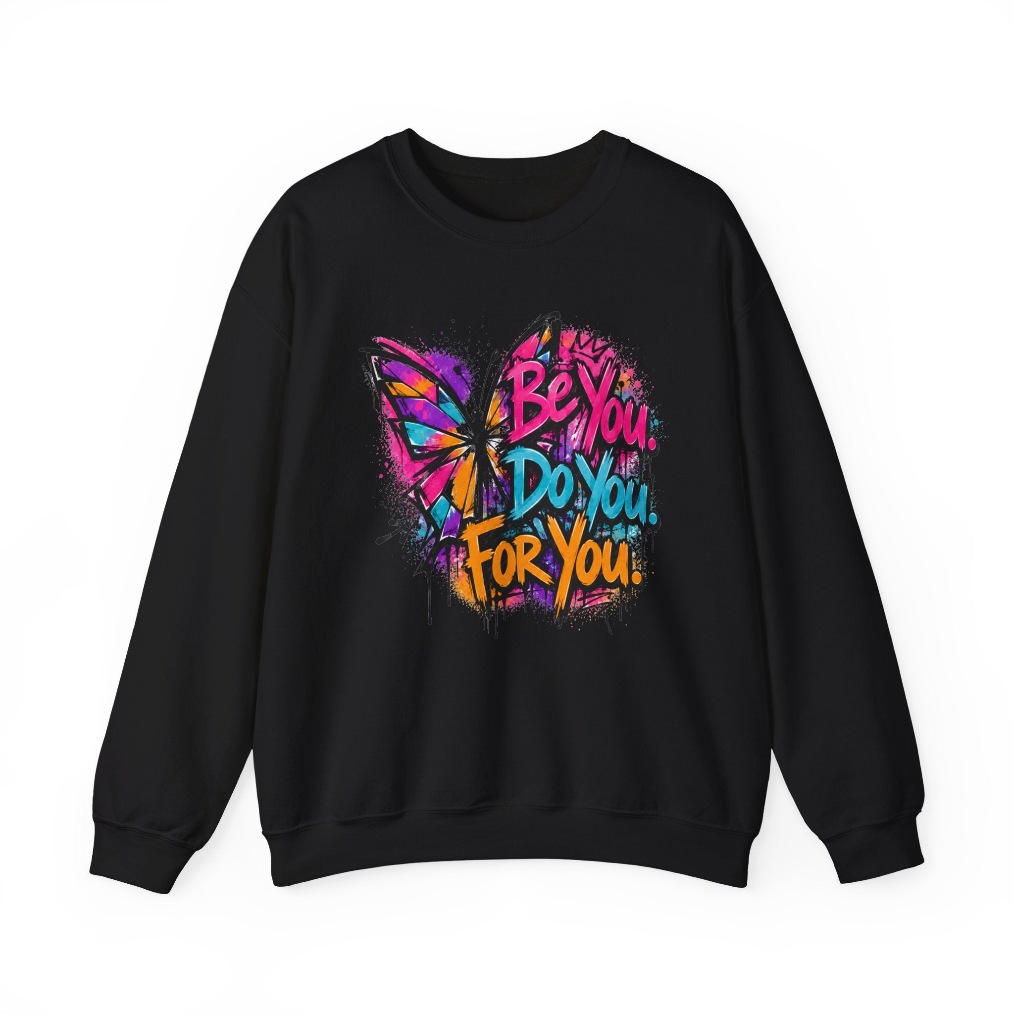 Be You. Do You. For You. — Graffiti Sweatshirt