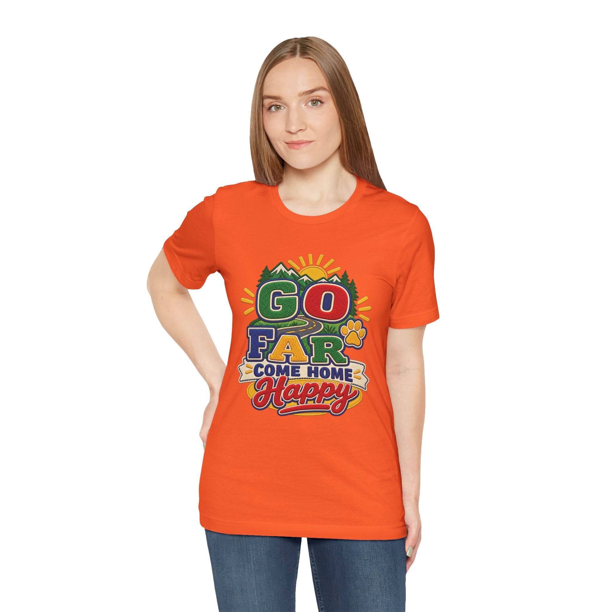 Go Far Come Home Happy T-Shirt