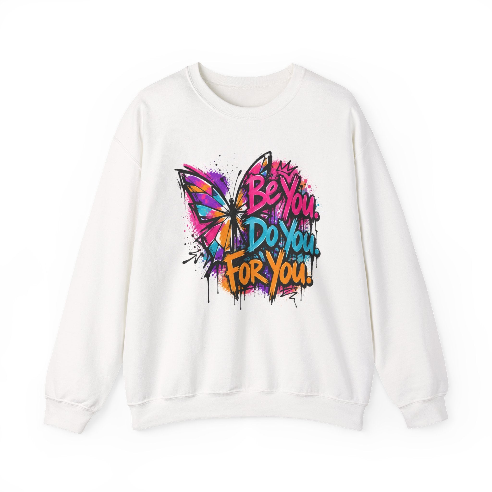 Be You. Do You. For You. — Graffiti Sweatshirt