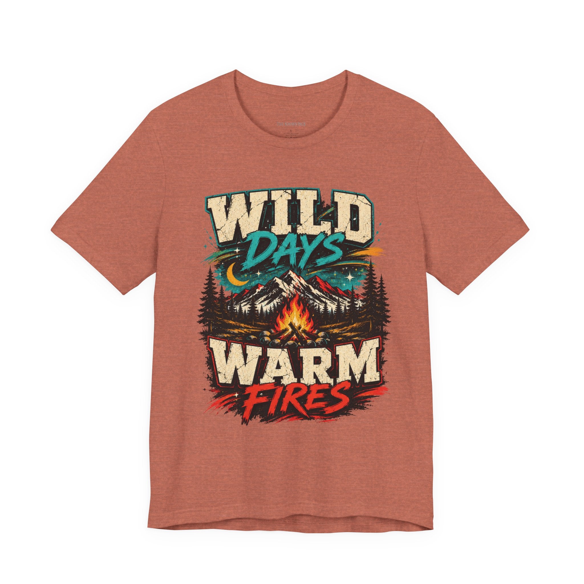 Wild Days Warm Fires Outdoors T-Shirt