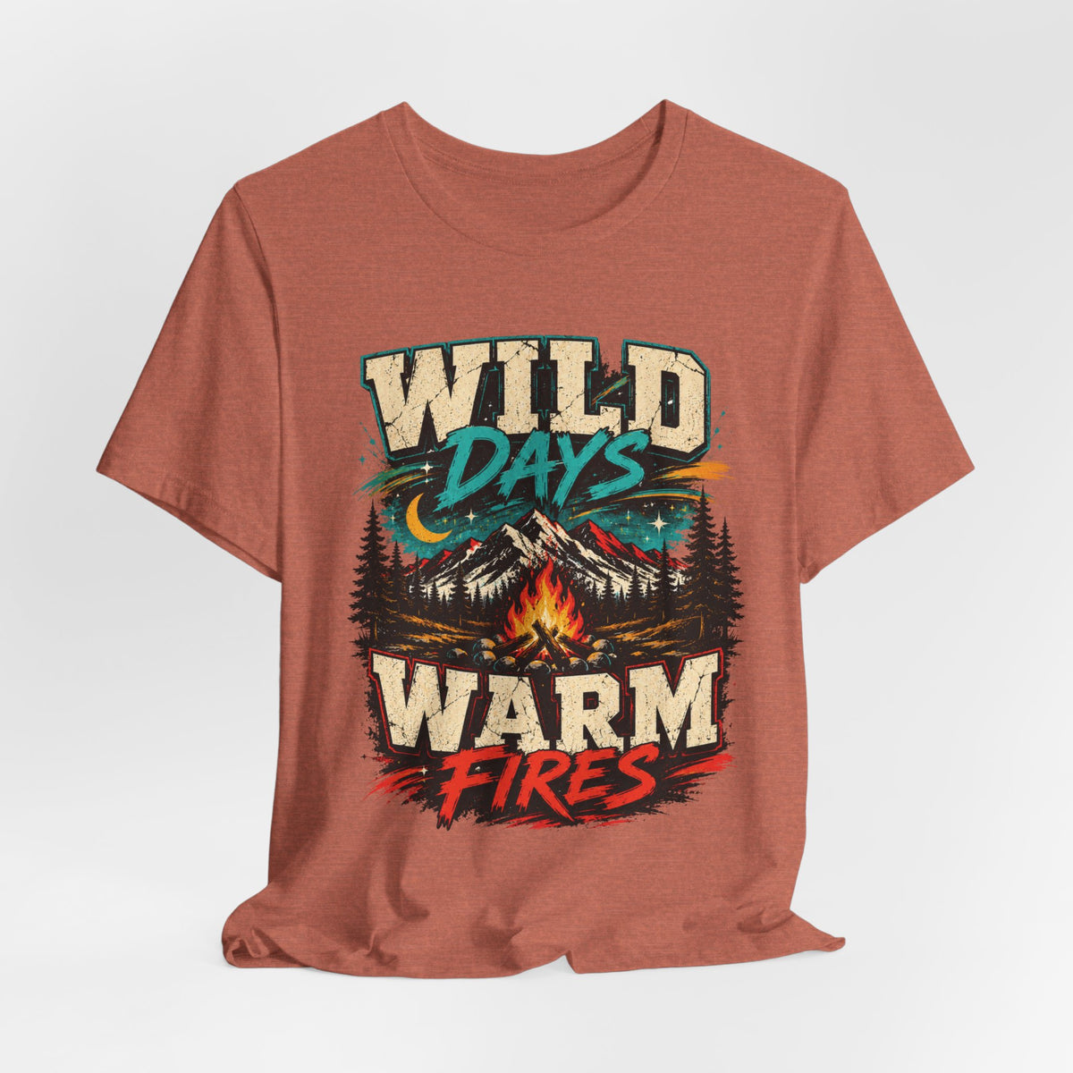 Wild Days Warm Fires Outdoors T-Shirt