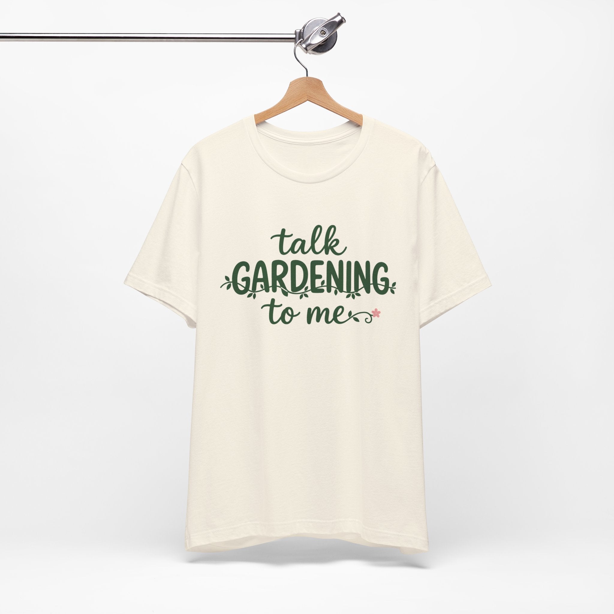 Talk Gardening to Me T-Shirt — Gardener Gift