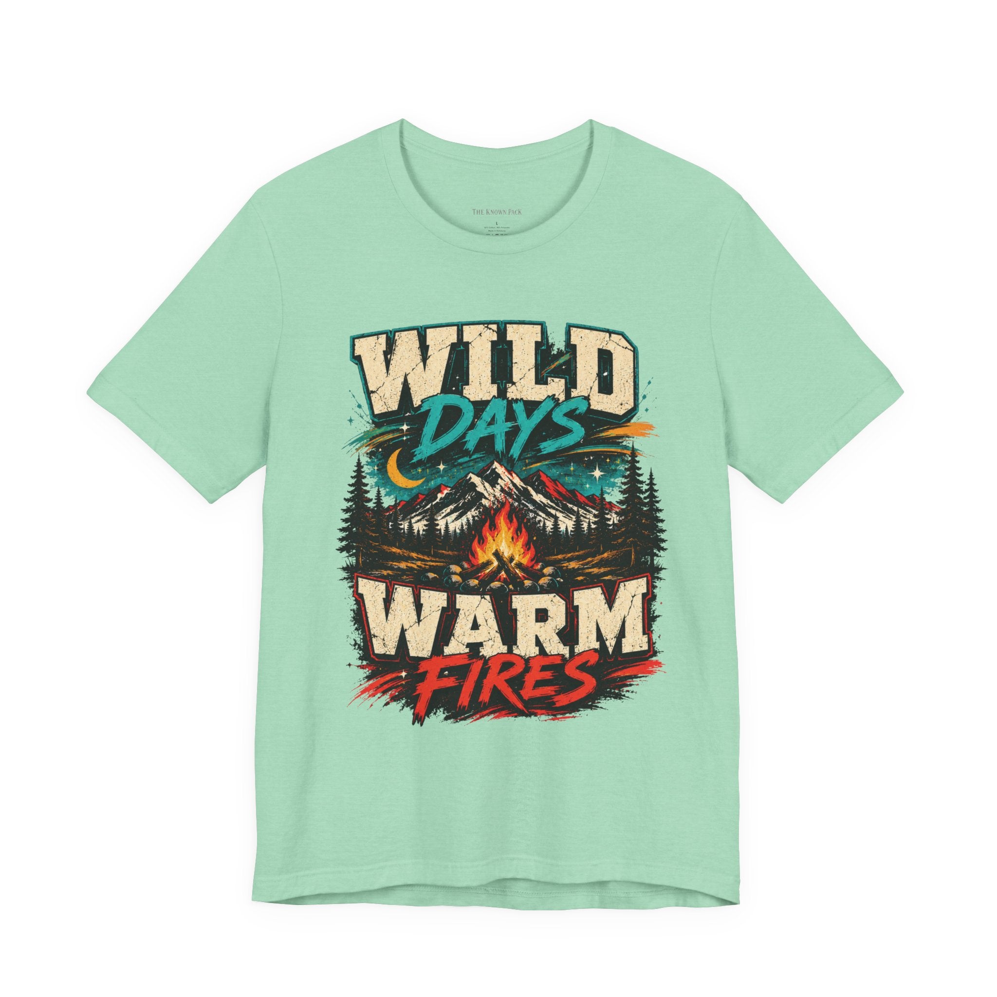 Wild Days Warm Fires Outdoors T-Shirt