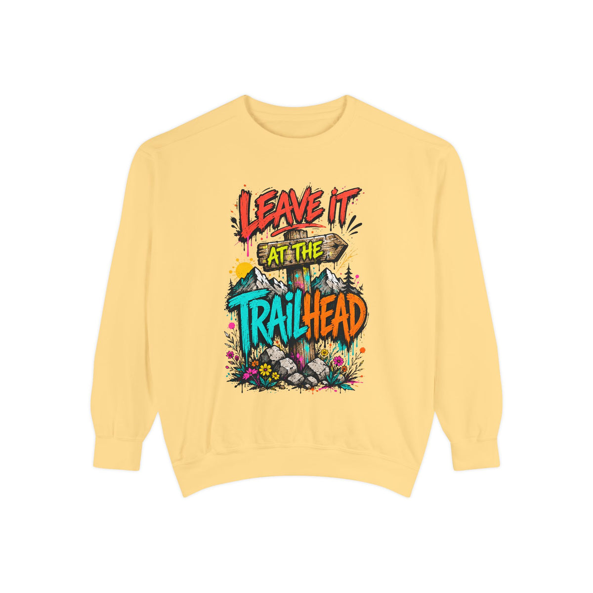 Leave It At The Trailhead Sweatshirt