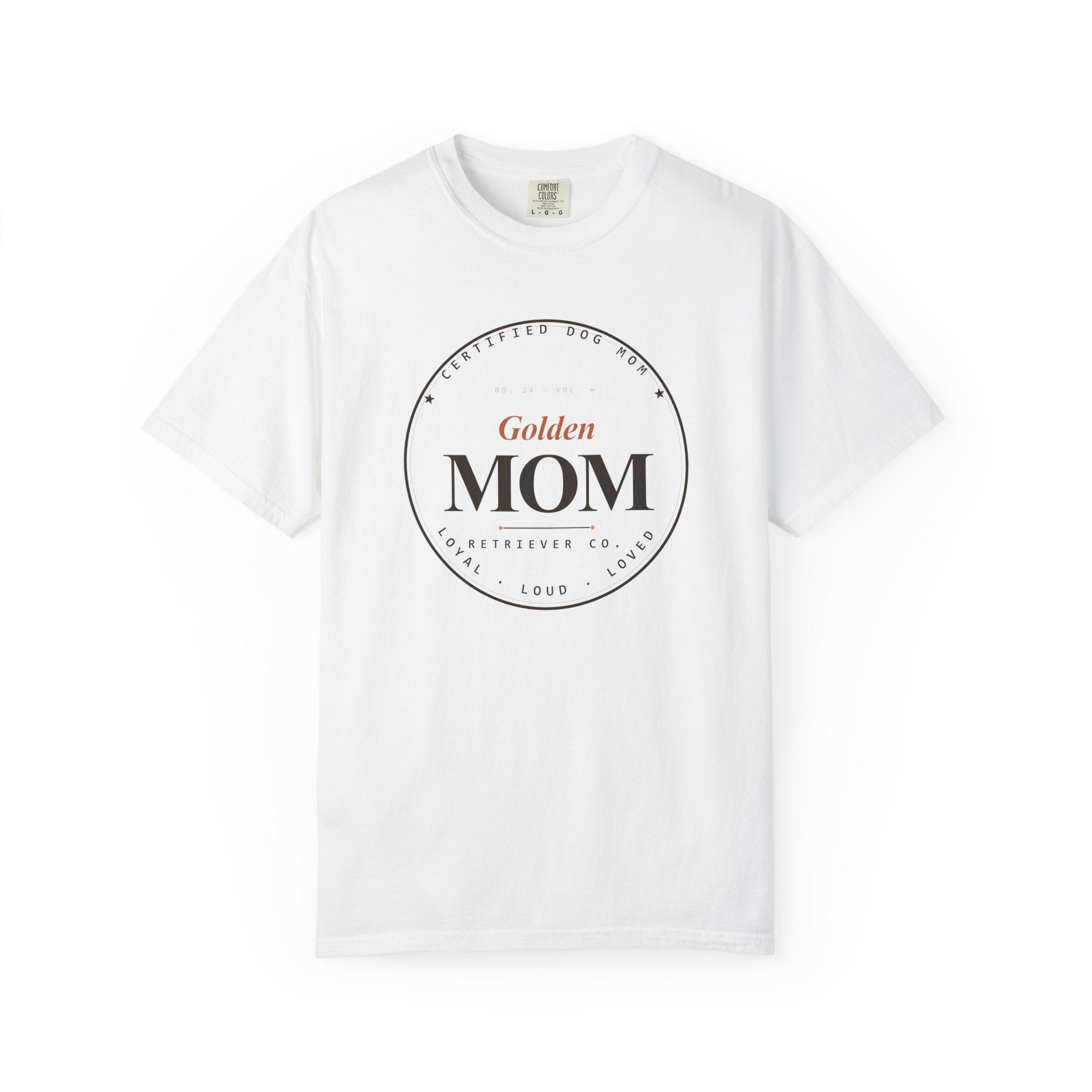 Certified Dog Mom loyal loud loved badge tee front view