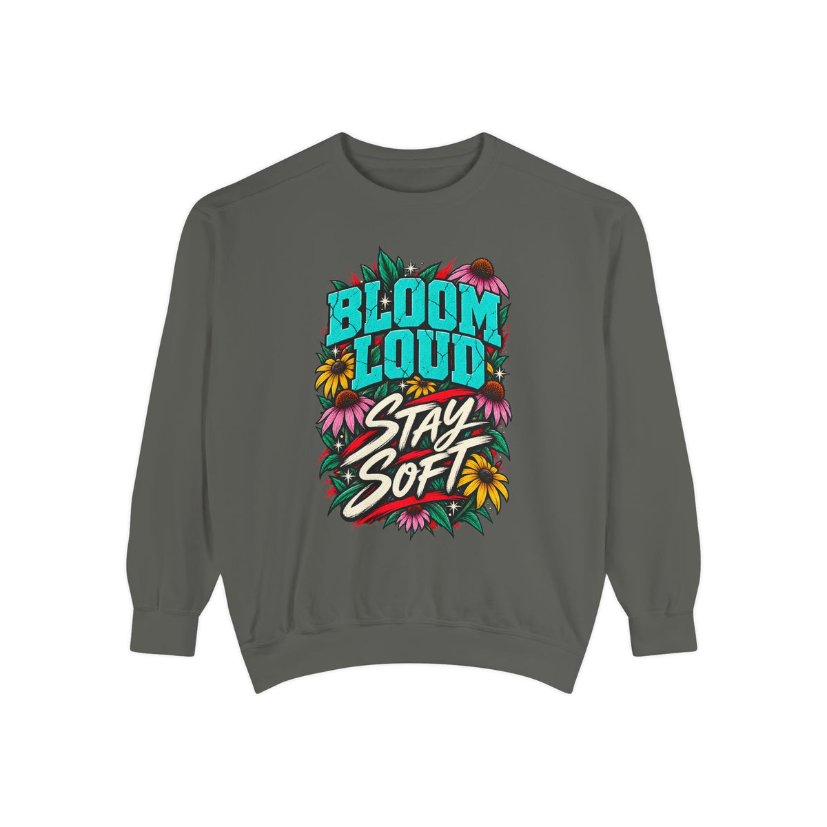 Bloom Loud Sweatshirt