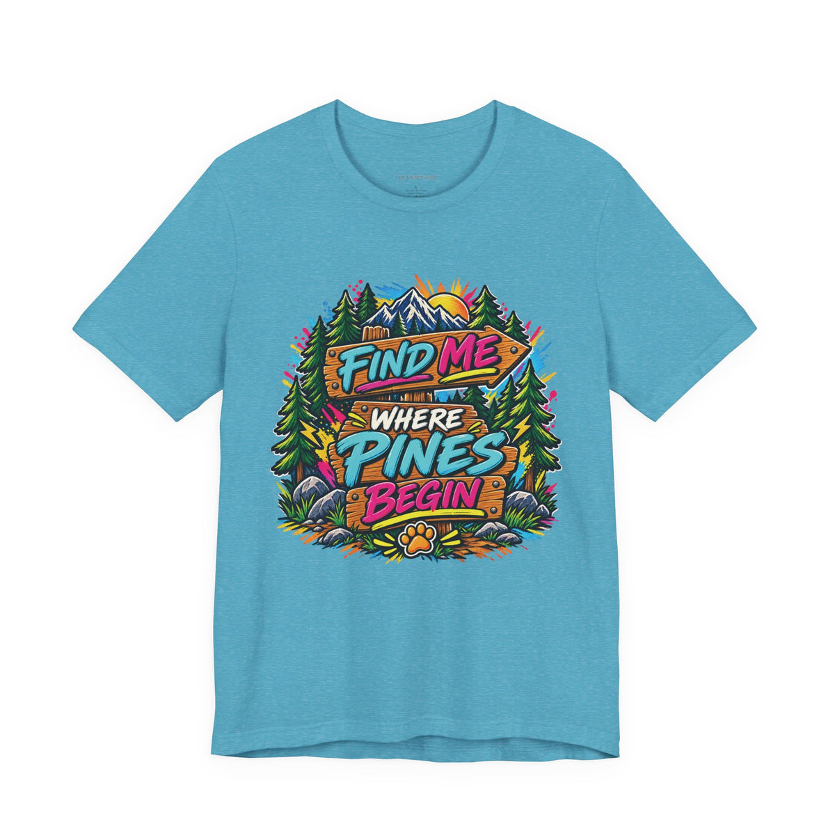 Find Me Where the Pines Begin T-Shirt