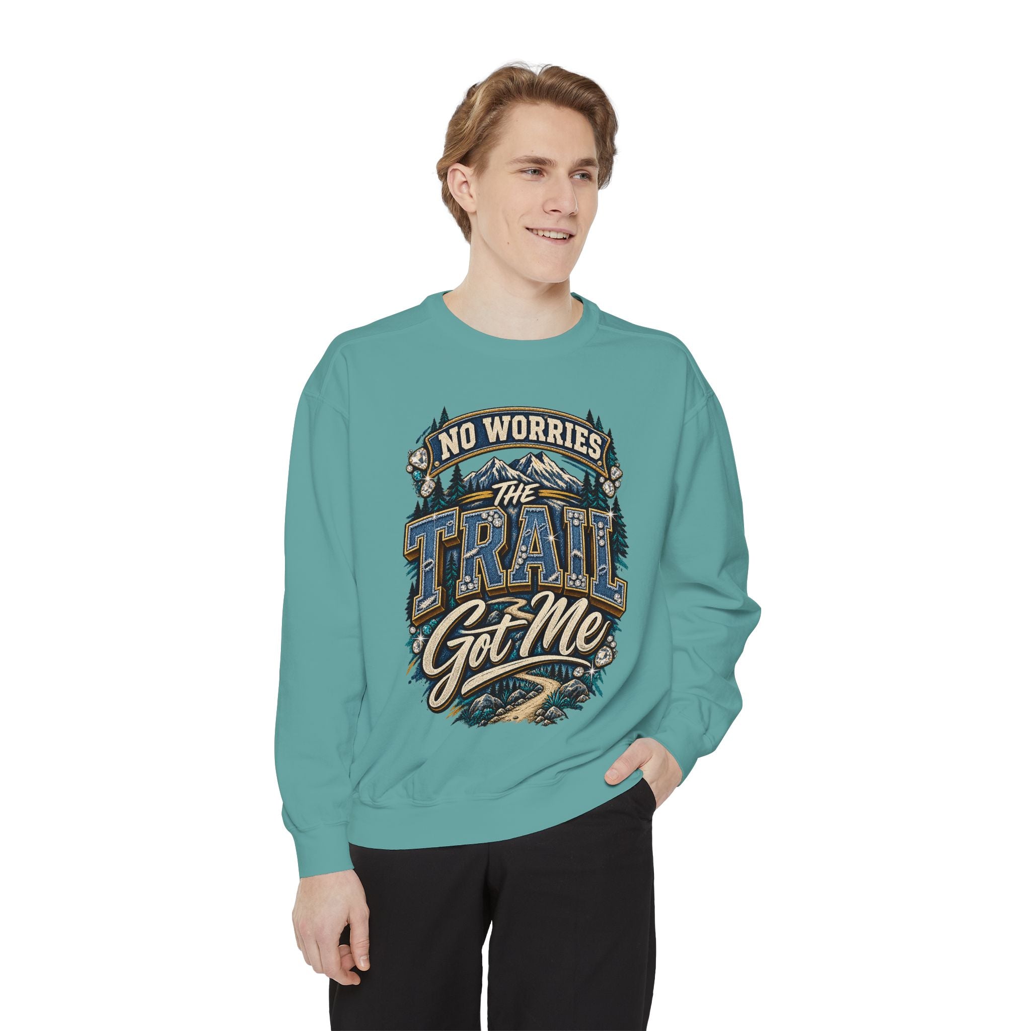 No Worries Trail Got Me Sweatshirt