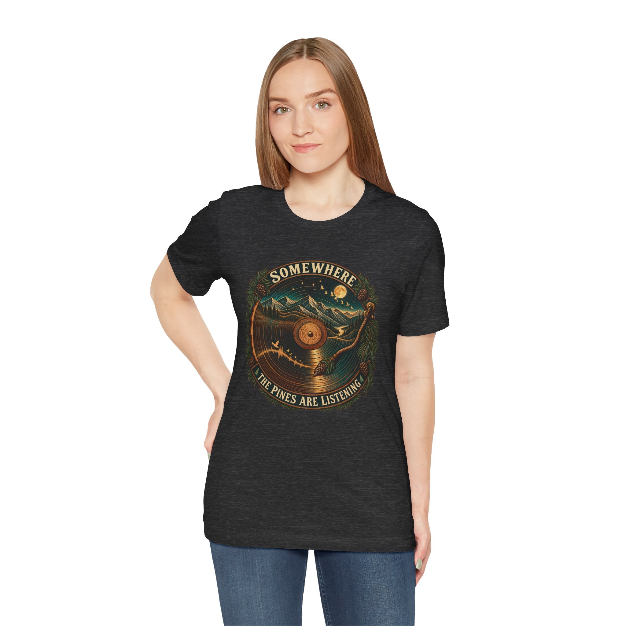 Somewhere the Pines Are Listening T-Shirt