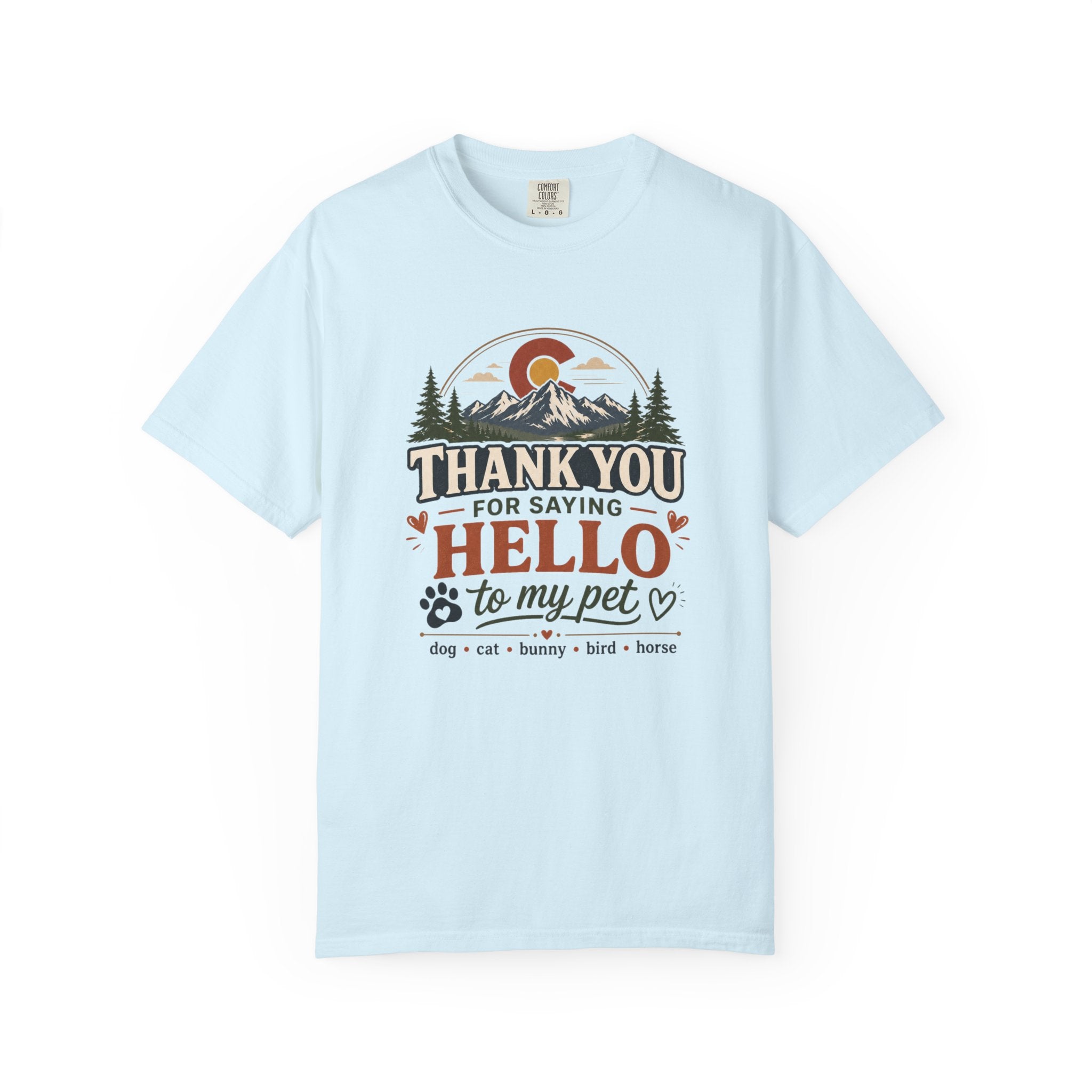 Thank You for Saying Hello to My Pet Comfort Colors T-Shirt