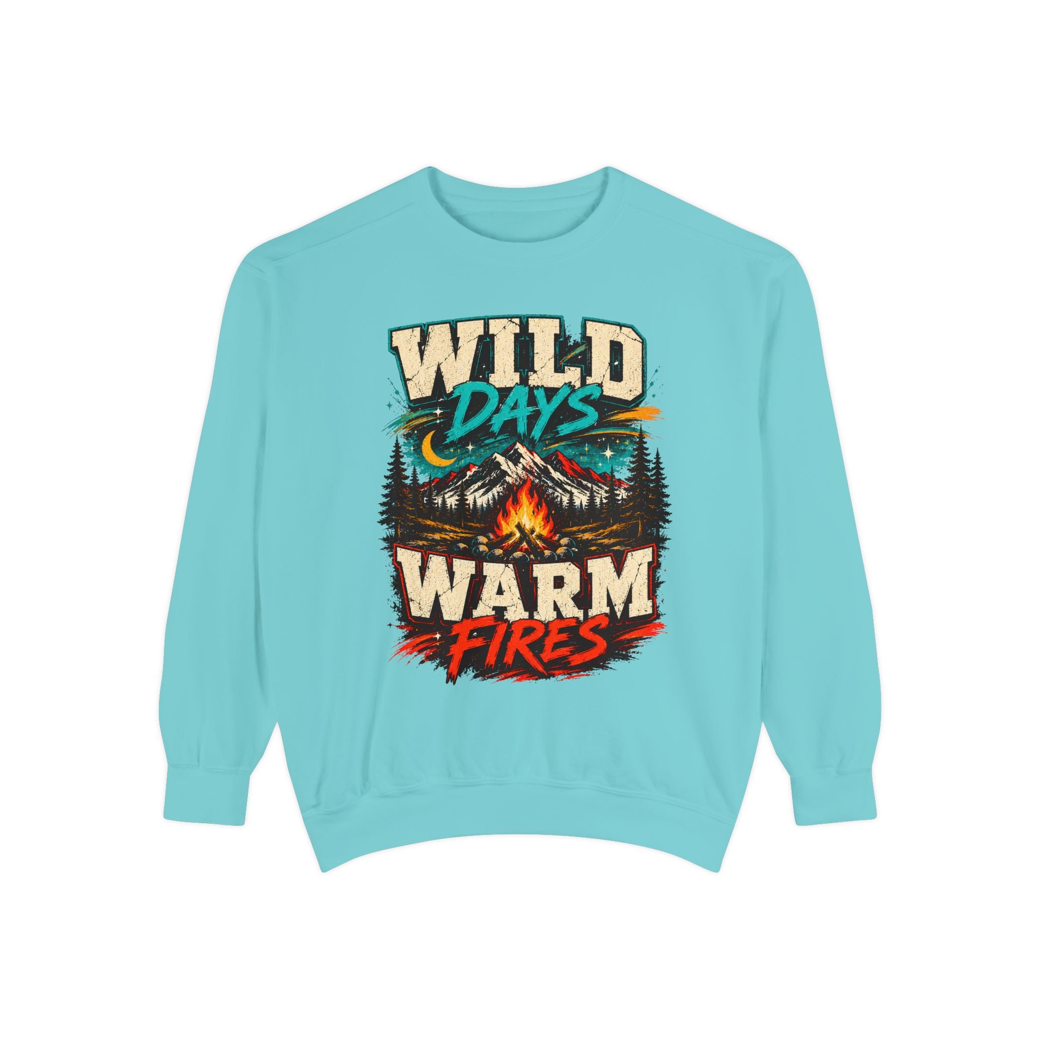 Wild Days Warm Fires Sweatshirt