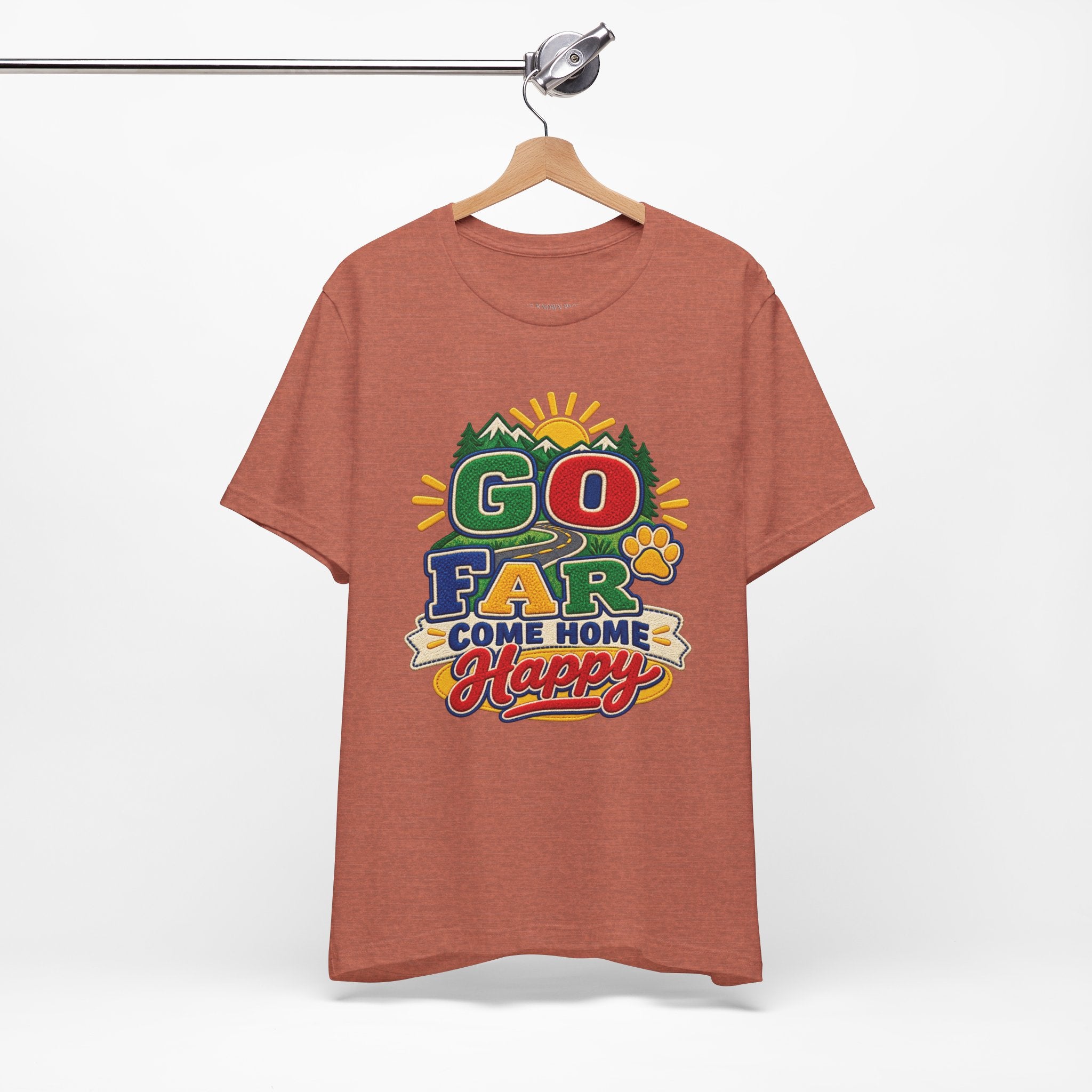 Go Far Come Home Happy T-Shirt