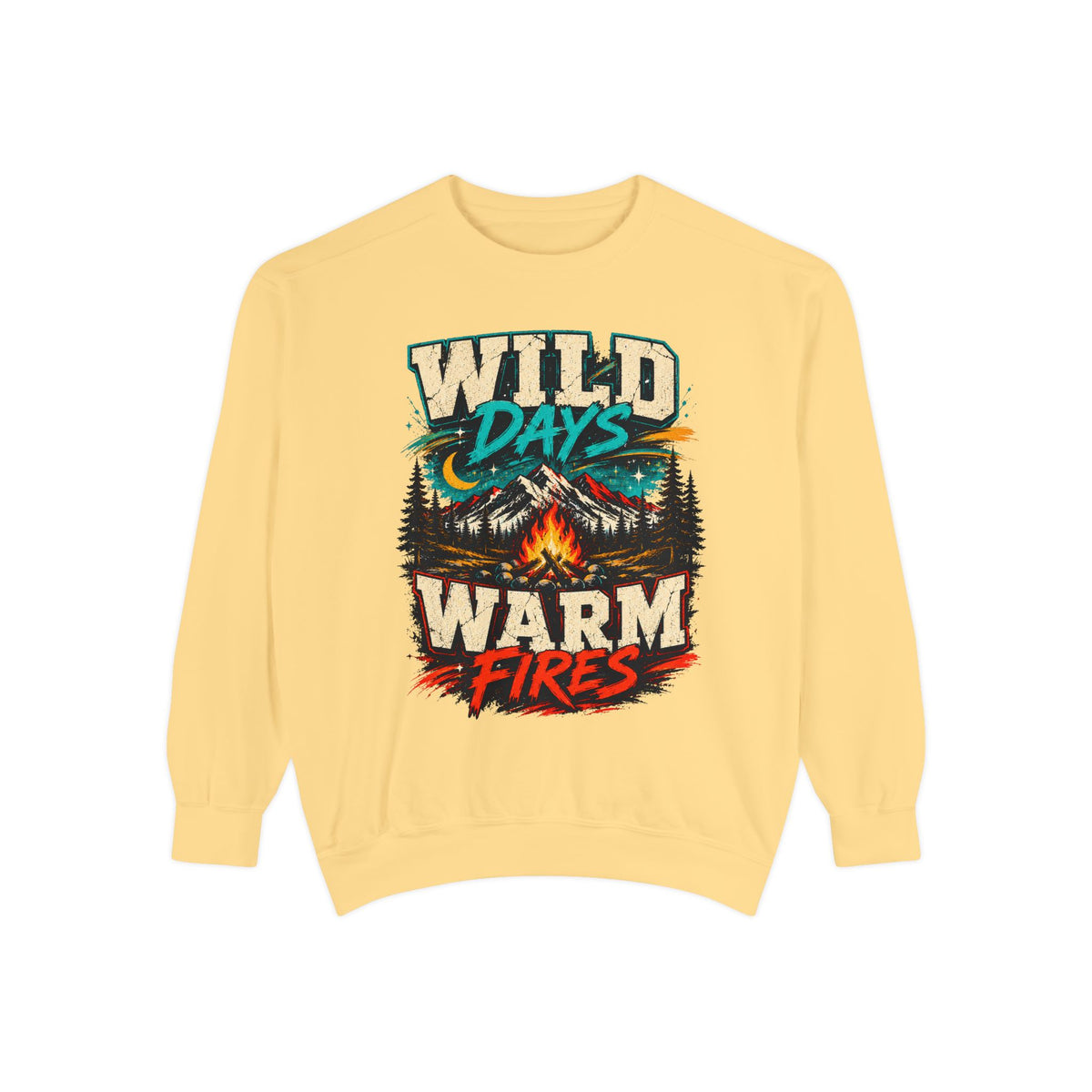 Wild Days Warm Fires Sweatshirt