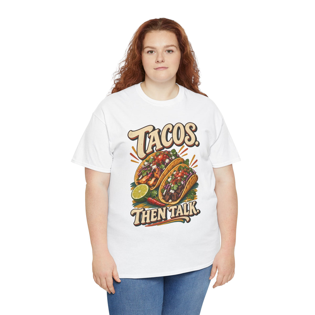 Tacos. Then Talk. Funny Taco T-Shirt