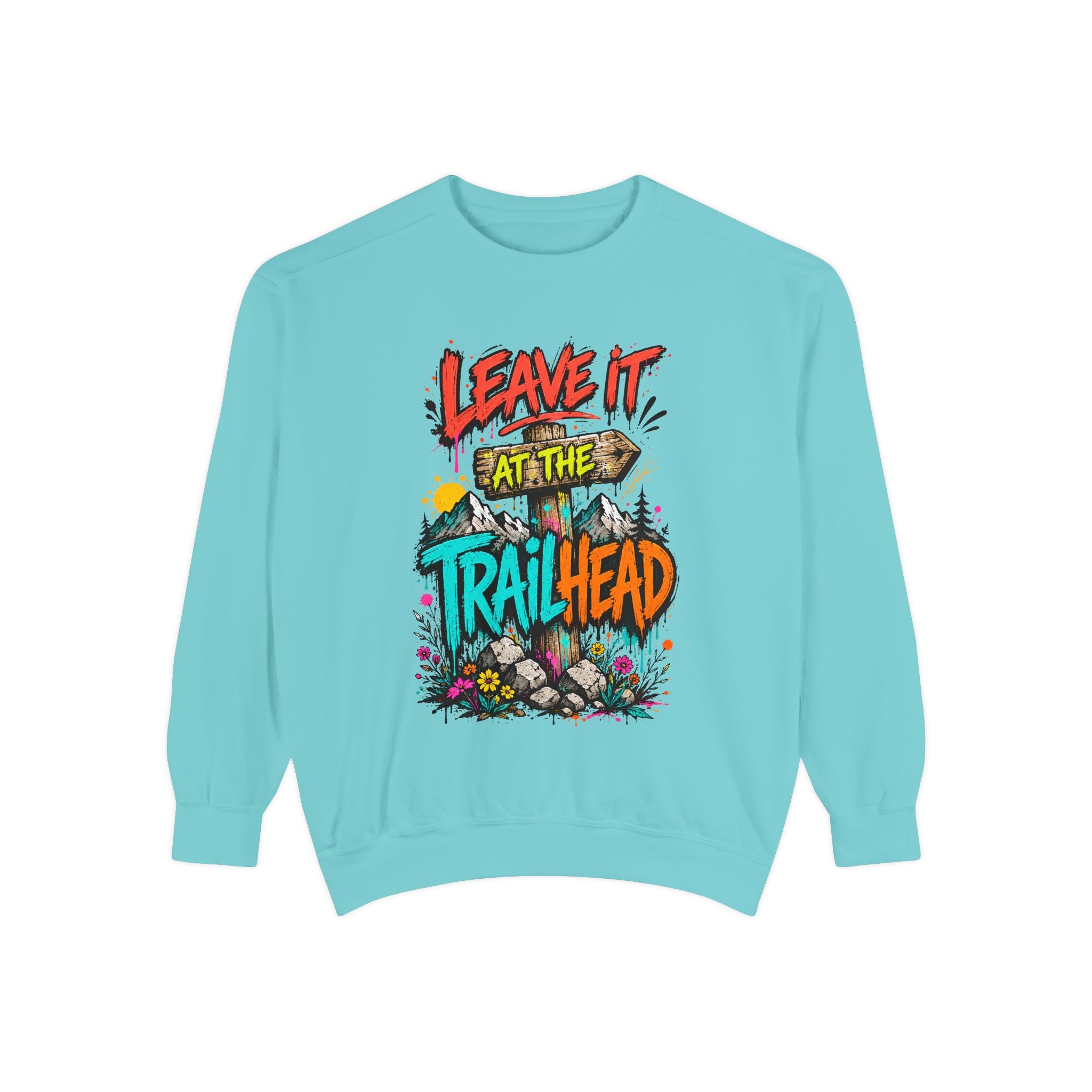 Leave It At The Trailhead Sweatshirt