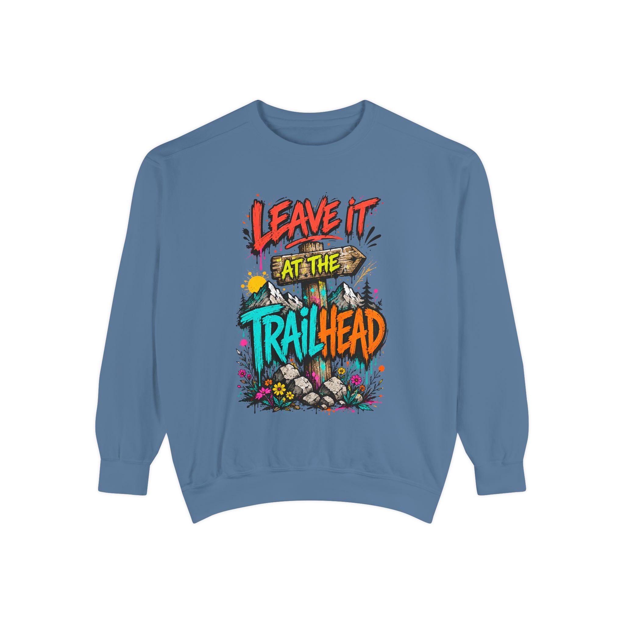 Leave It At The Trailhead Sweatshirt