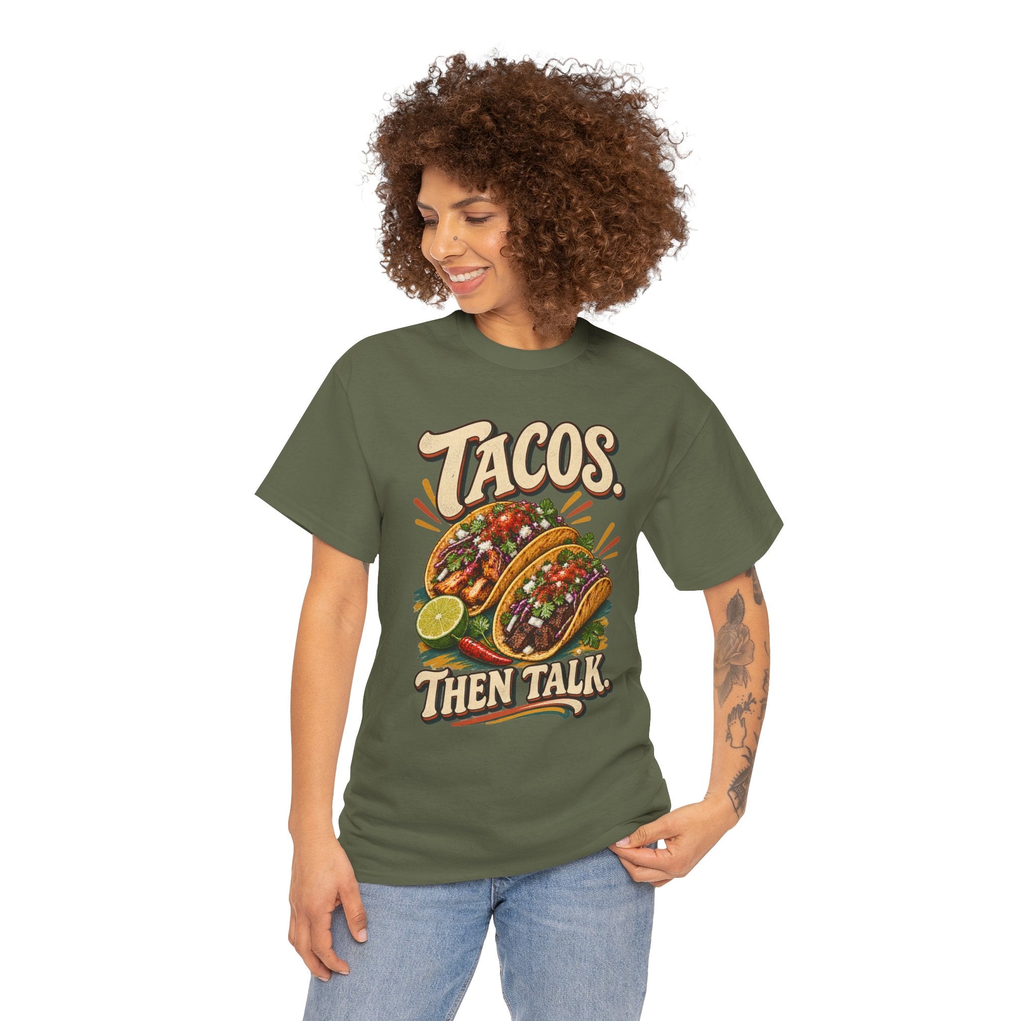 Tacos. Then Talk. Funny Taco T-Shirt